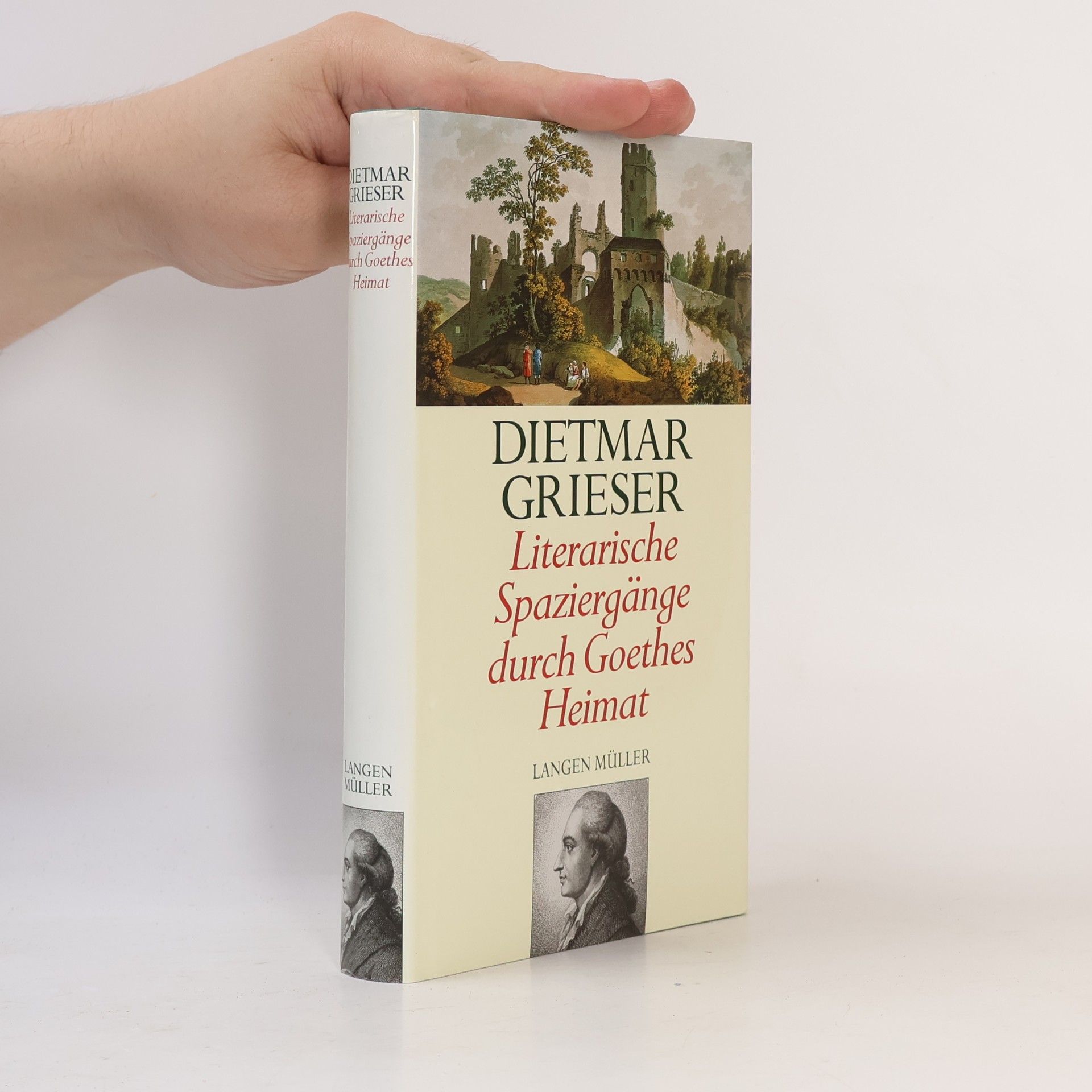 Dietmar Grieser Literarische Spaziergänge durch Goethes Heimat