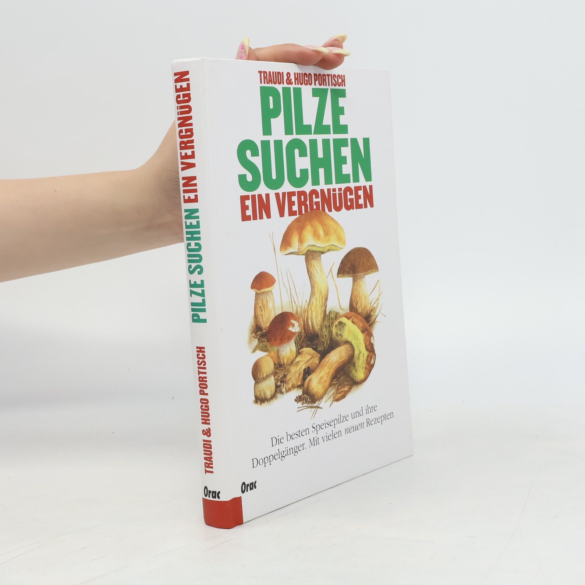 Gertraude Portisch Pilze suchen - ein Vergnügen
