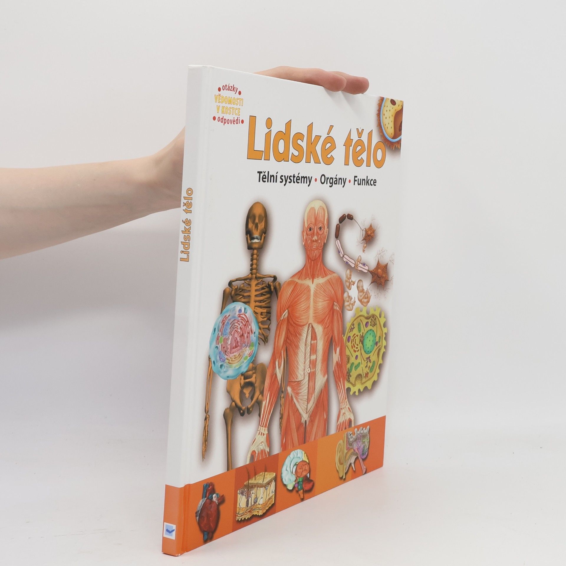 Kolektiv autorů Lidské tělo : orgány, tělní systémy, funkce