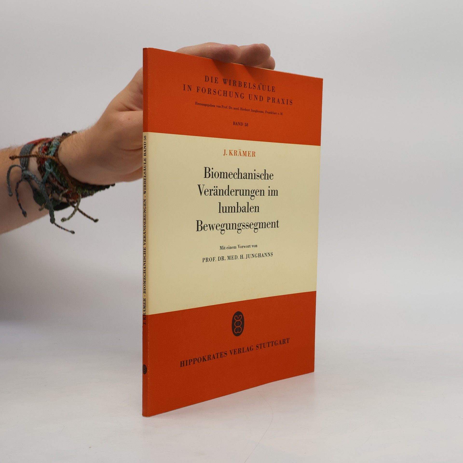 Herbert Junghanns Die Wirbelsäule in Forschung und Praxis - 58: Biomechanische Veränderungen im lumbalen Bewegungssegment