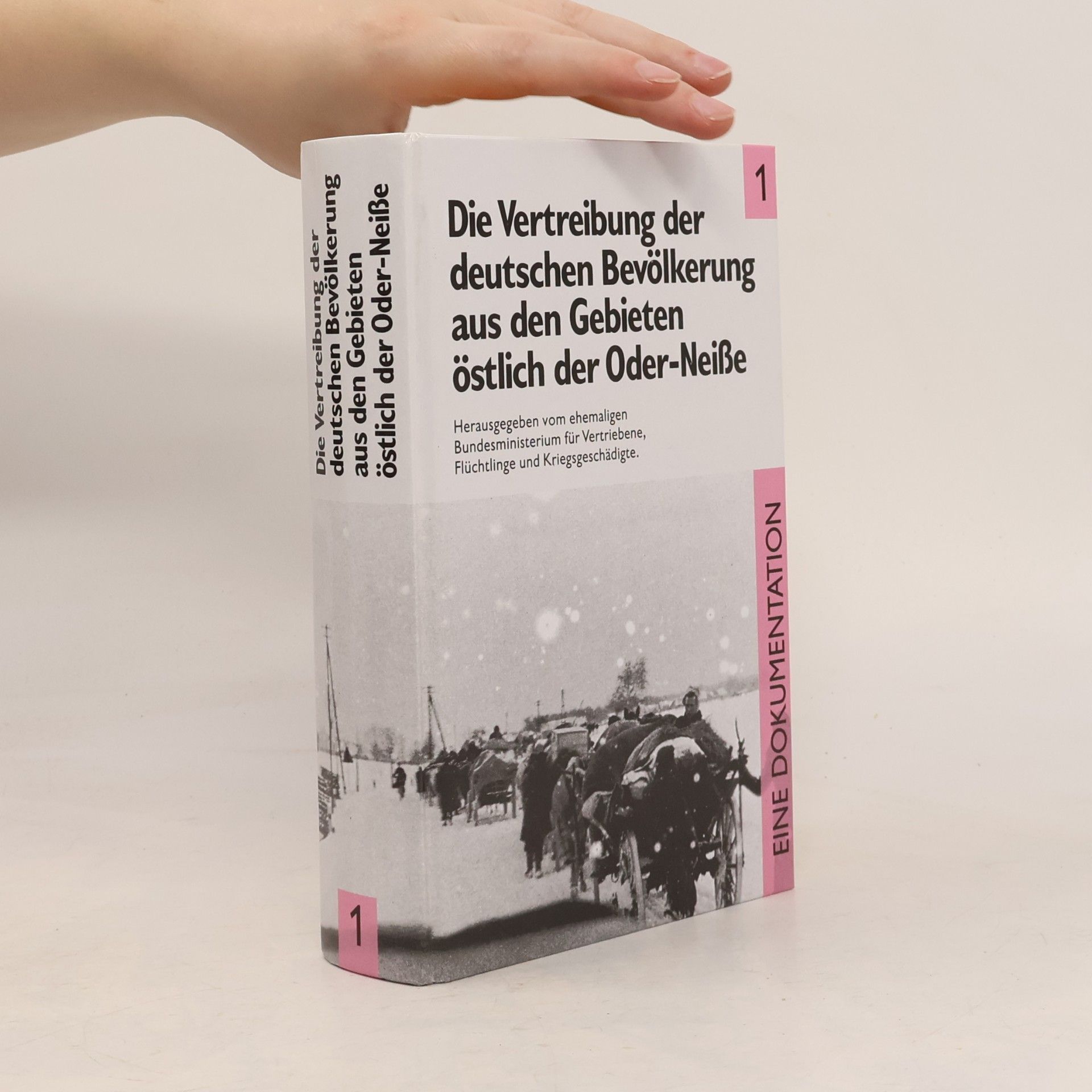 Various authors Die Vertreibung der deutschen Bevölkerung aus den Gebieten östlich der Oder-Neiße 1