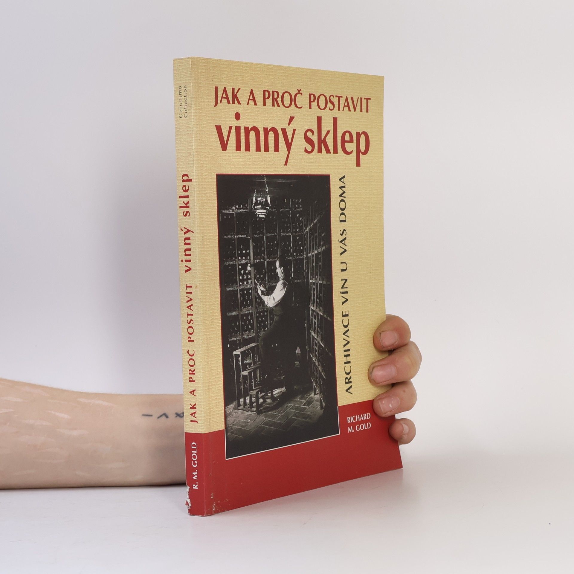 Richard Gold Jak a proč postavit vinný sklep. Archivace vín u vás doma