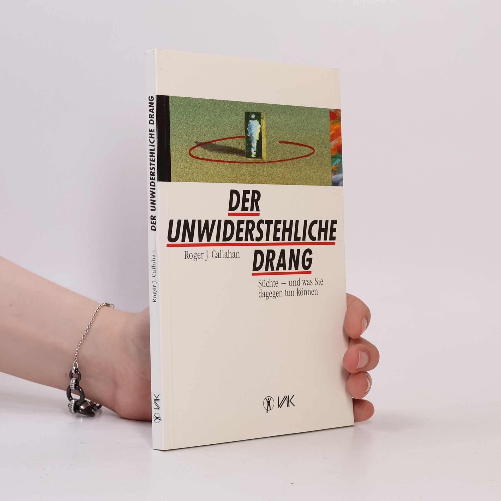 Roger J. Callahan Der unwiderstehliche Drang