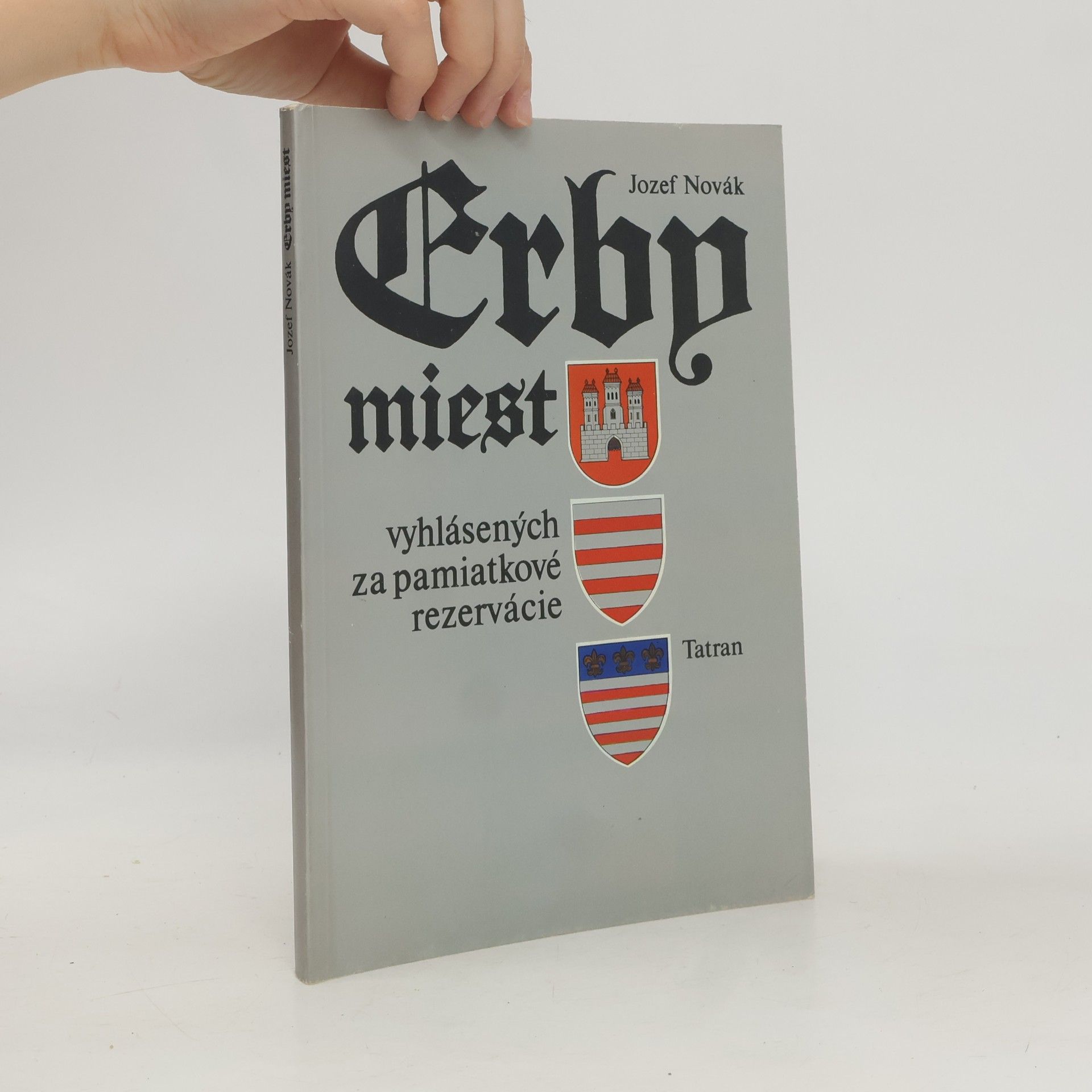 Jozef Novák Erby miest vyhlásených za pamiatkové rezervácie