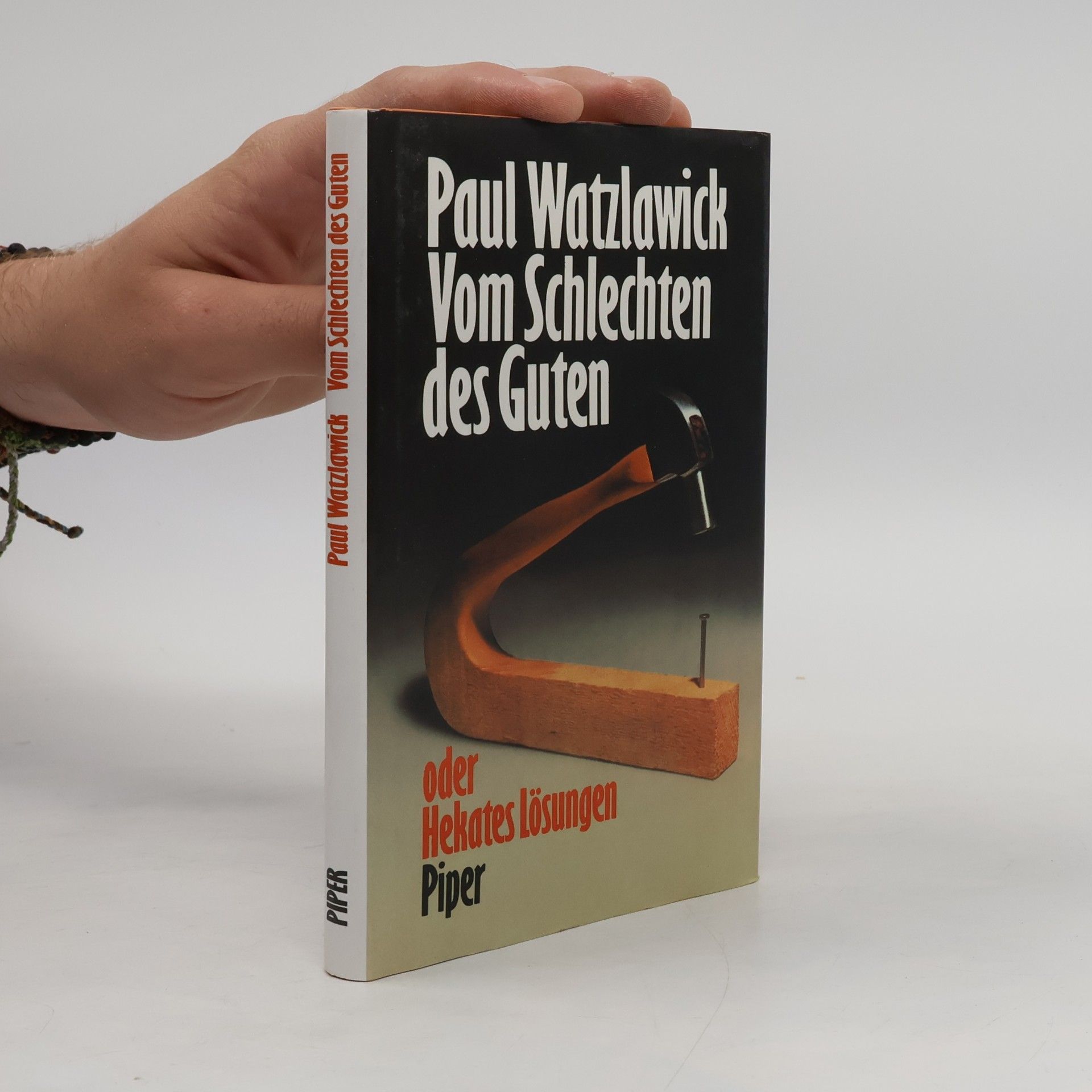 Paul Watzlawick Vom Schlechten des Guten