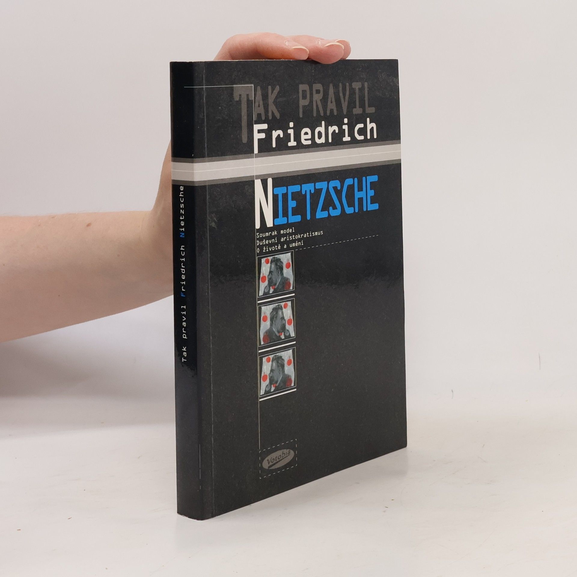 Friedrich Wilhelm Nietzsche Tak pravil Friedrich Nietzsche