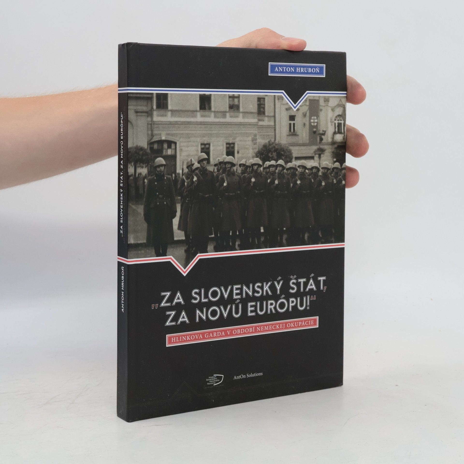 Anton Hruboň „Za slovenský štát, za Novú Európu!“