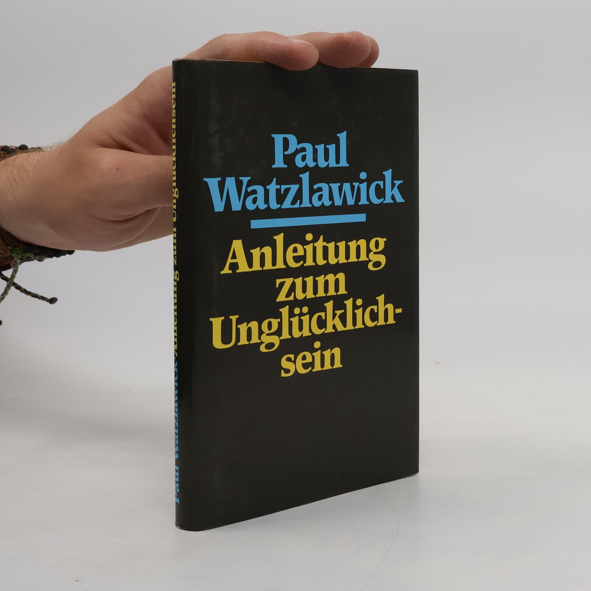 Paul Watzlawick Anleitung zum Unglücklichsein