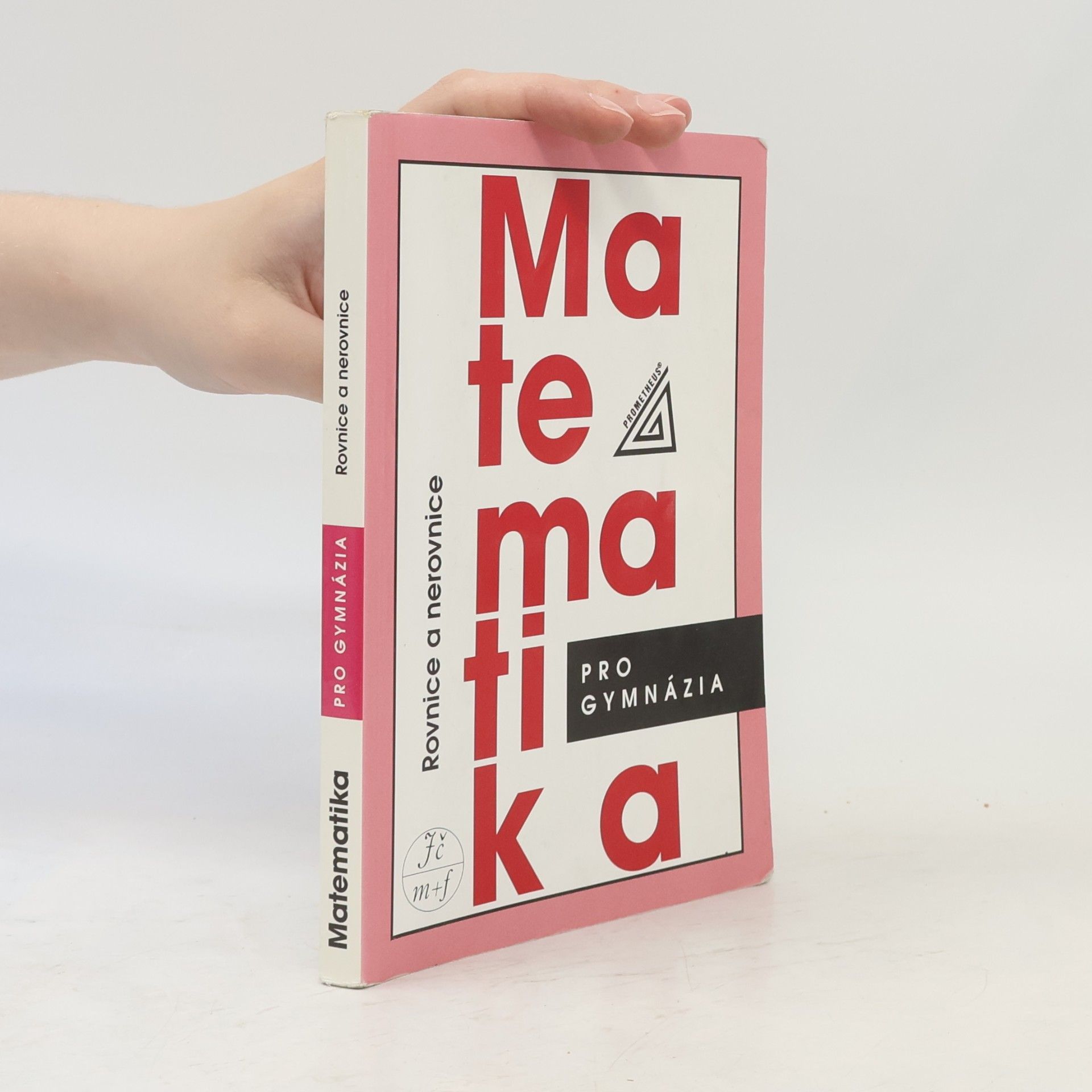 Matematika pro gymnázia. Rovnice a nerovnice