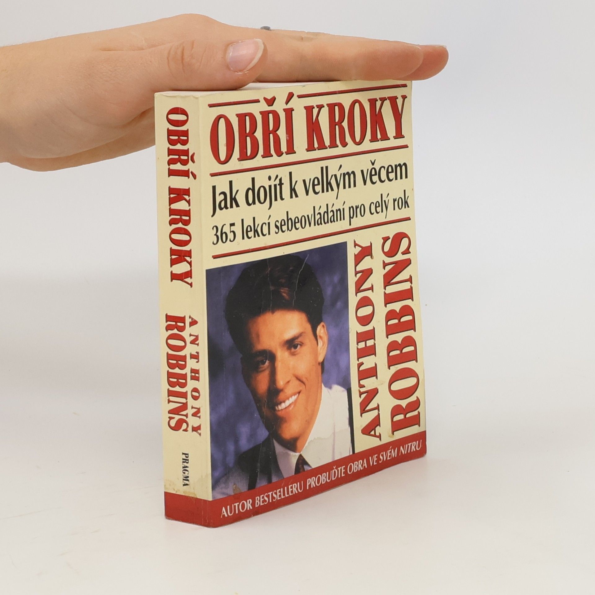 Anthony Robbins Obří kroky: Jak dojít k velkým věcem : 365 lekcí sebeovládání po celý rok