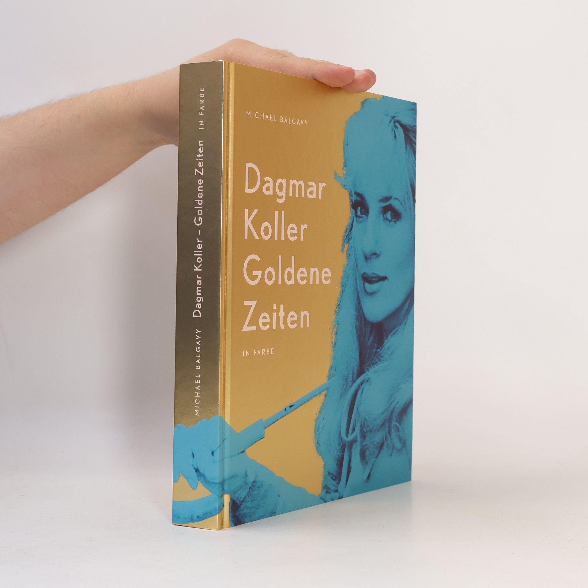 Michael Balgavy Dagmar Koller - goldene Zeiten in Farbe