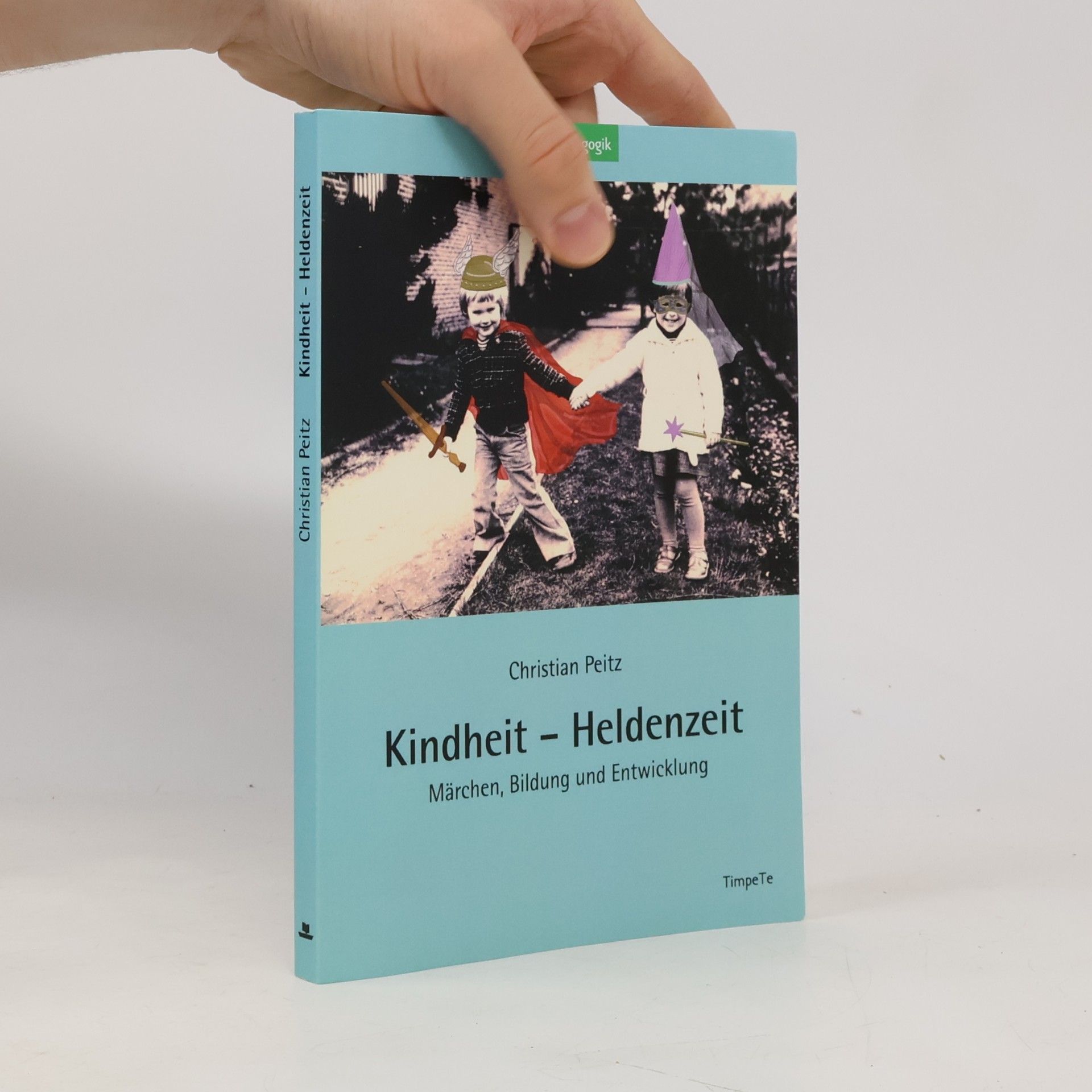 Christian Peitz Kindheit - Heldenzeit