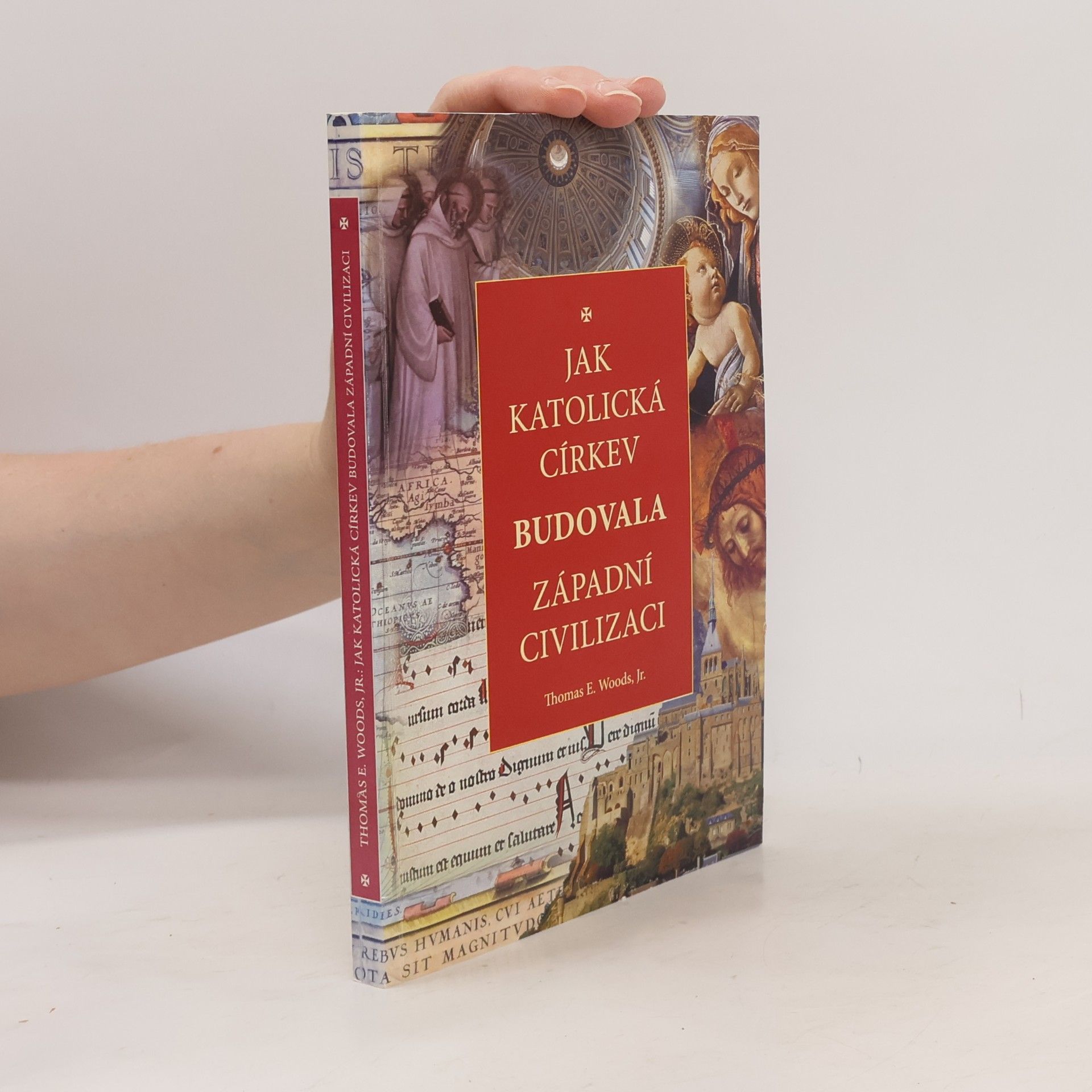 Thomas Woods Jak katolická církev budovala západní civilizaci