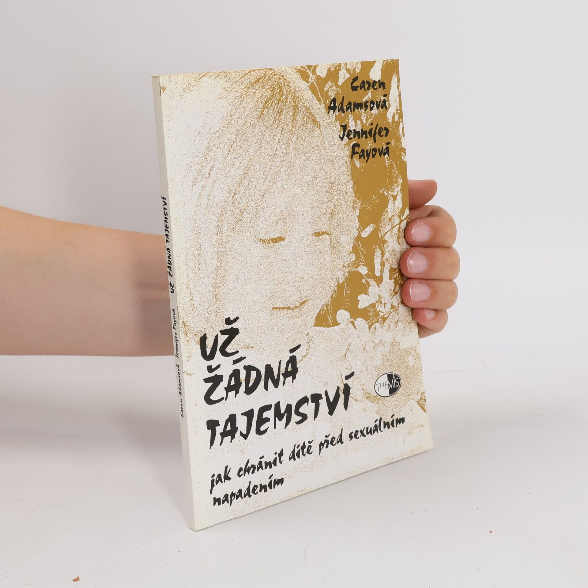 Caren Adams Už žádná tajemství. Jak chránit dítě před sexuálním napadením