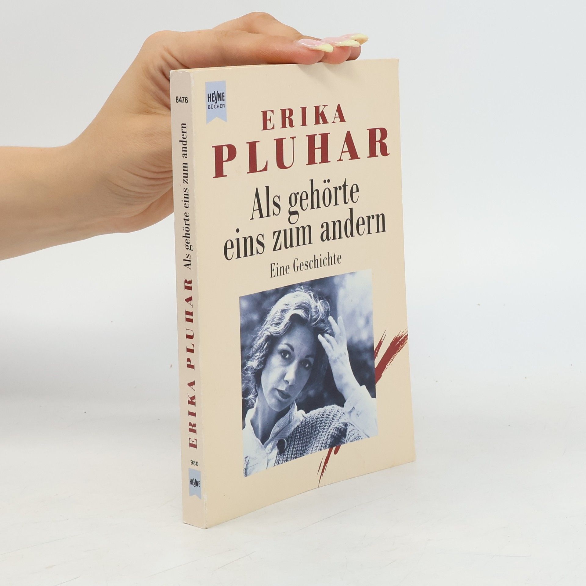 Erika Pluhar Als gehörte eins zum anderen.