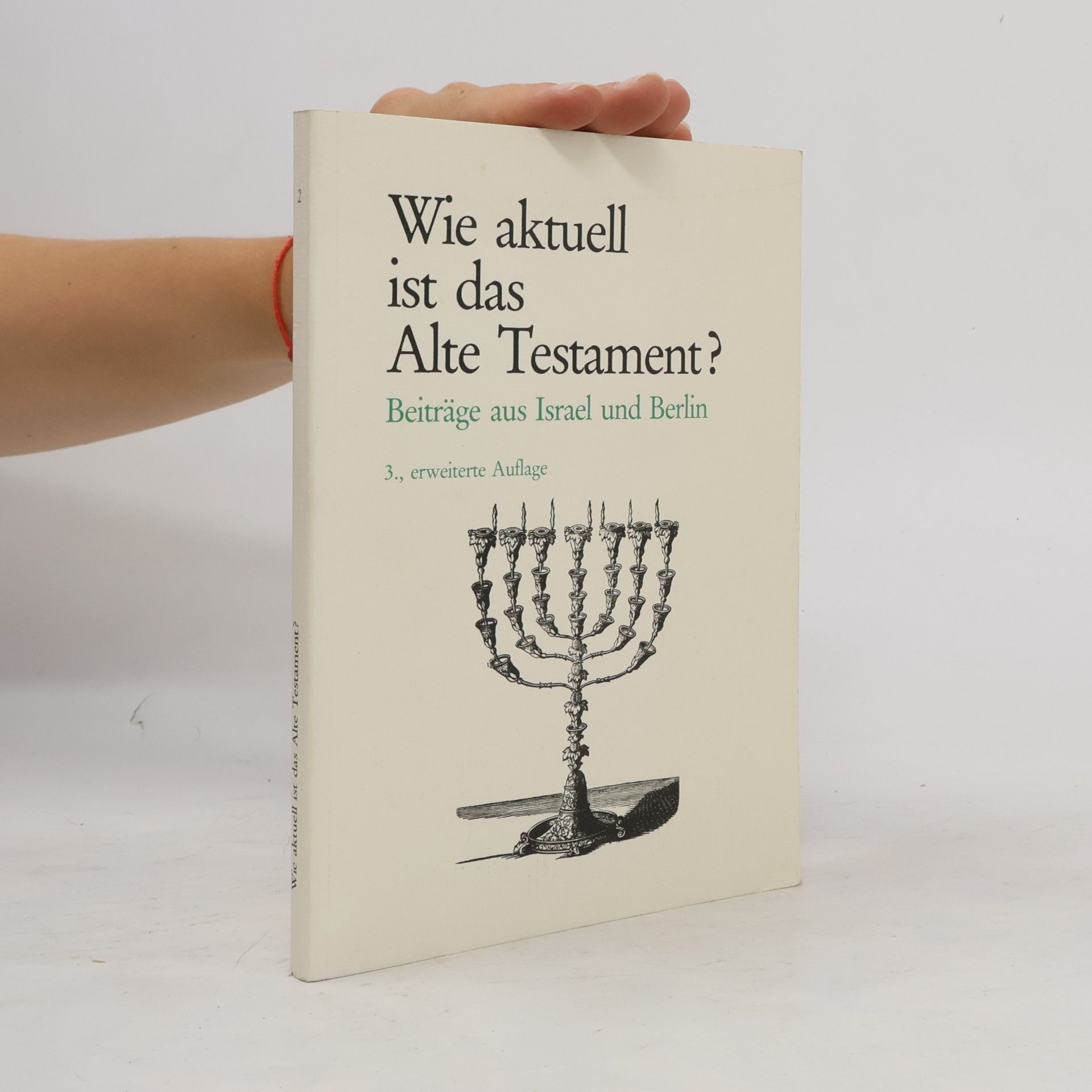 Autorenkollektiv Wie aktuell ist das Alte Testament?