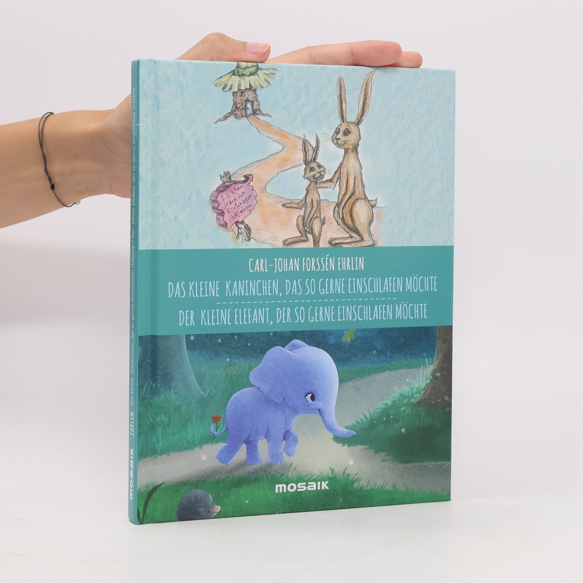 Carl-Johann Forssen Ehrlin Das kleine Kaninchen, das so gerne einschlafen möchte. Der kleine Elefant, der so gerne einschlafen möchte