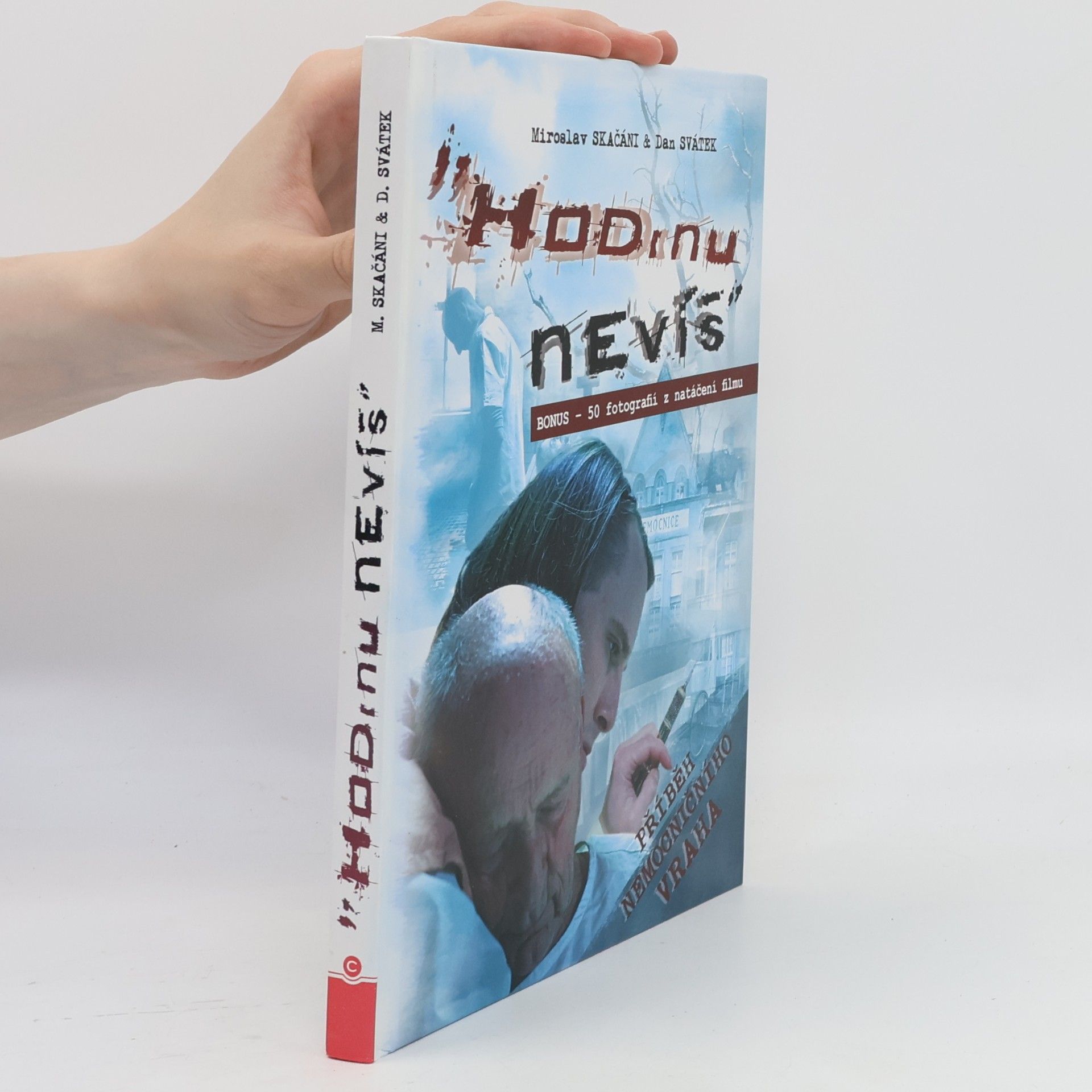 Daniel Svátek Hodinu nevíš : příběh nemocničního vraha