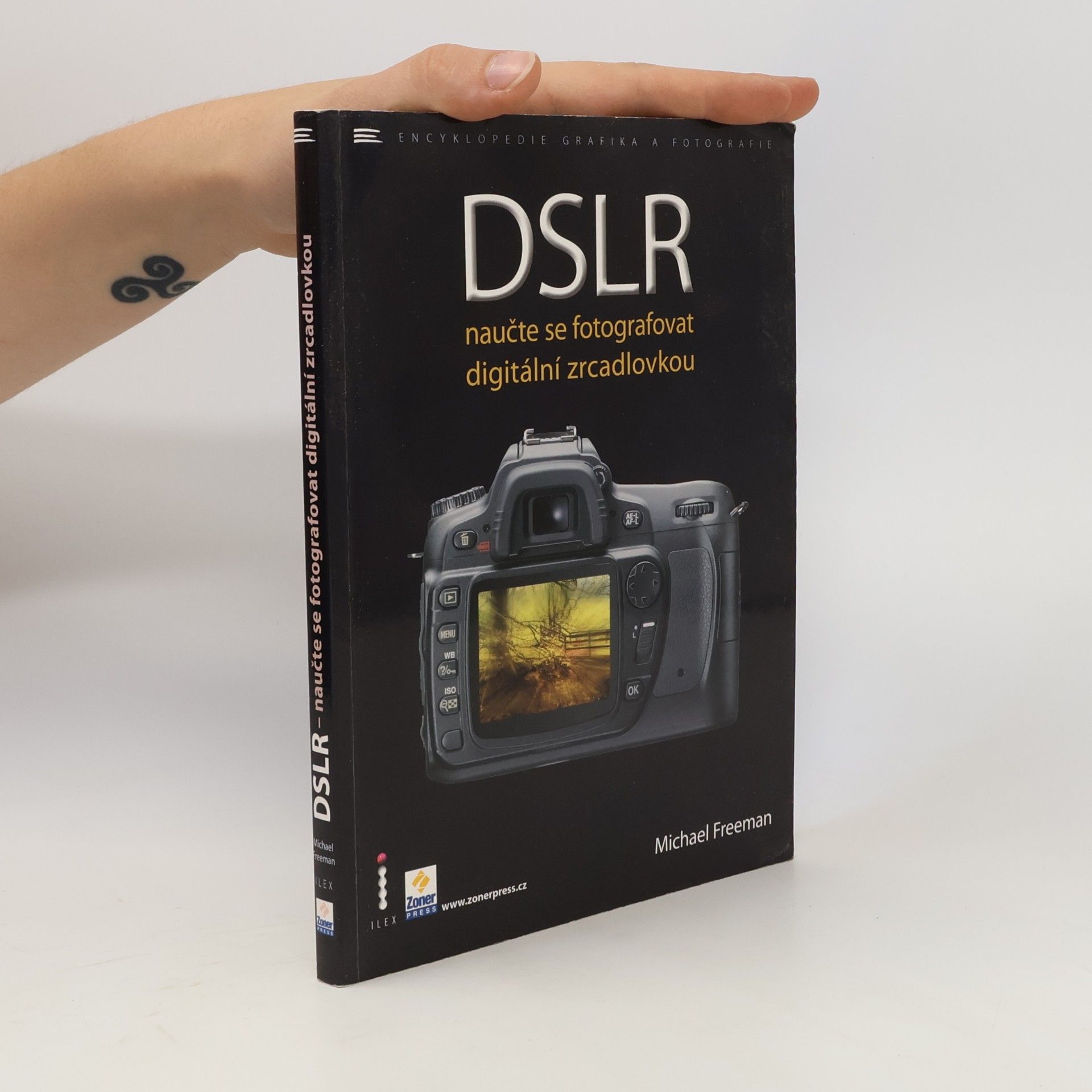 Michael Freeman DSLR. Naučte se fotografovat digitální zrcadlovkou