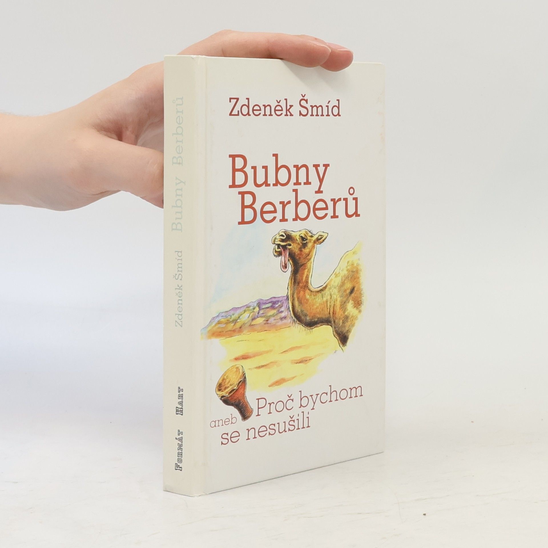 Zdeněk Šmíd Bubny Berberů, aneb, Proč bychom se nesušili
