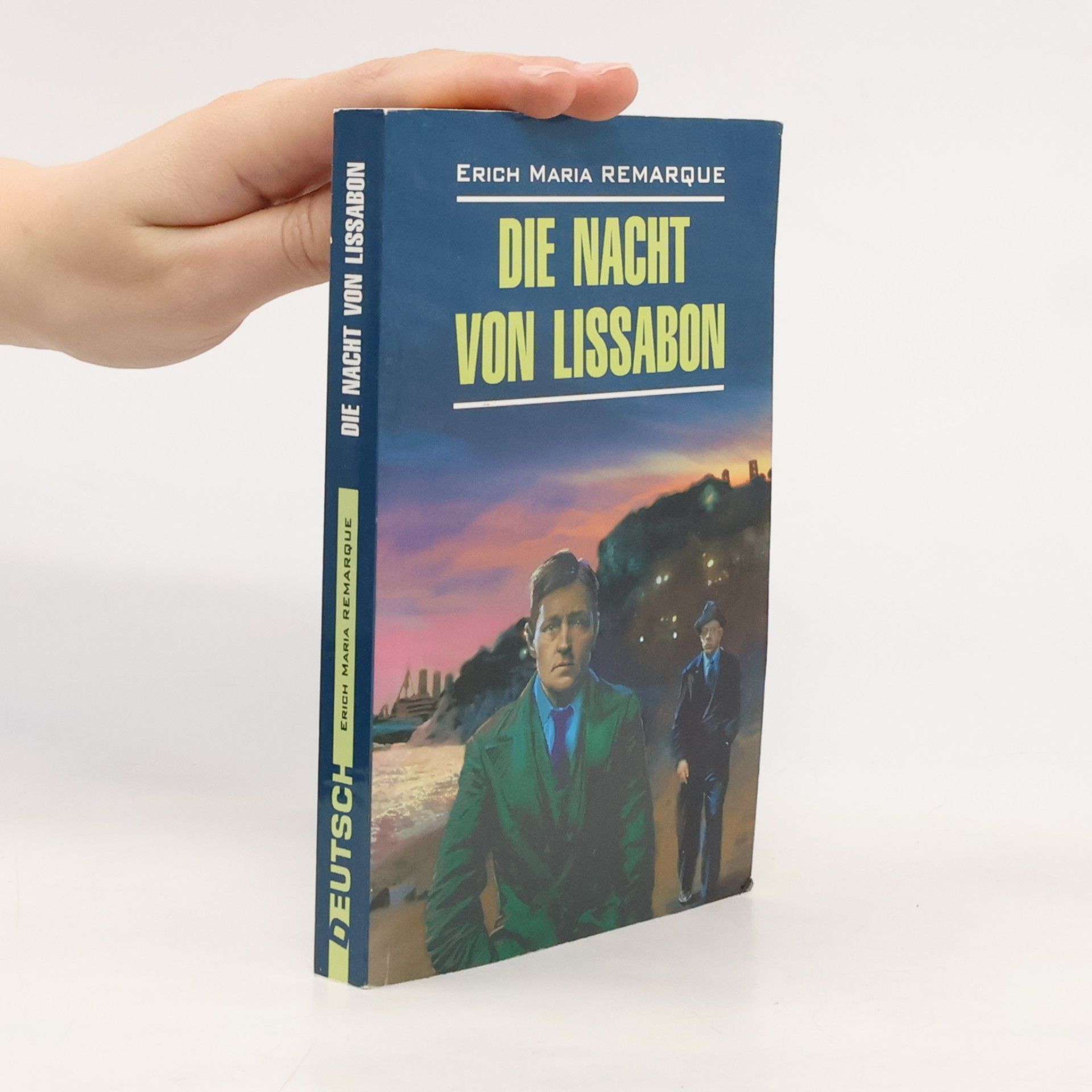 Erich Maria Remarque Die Nacht von Lissabon