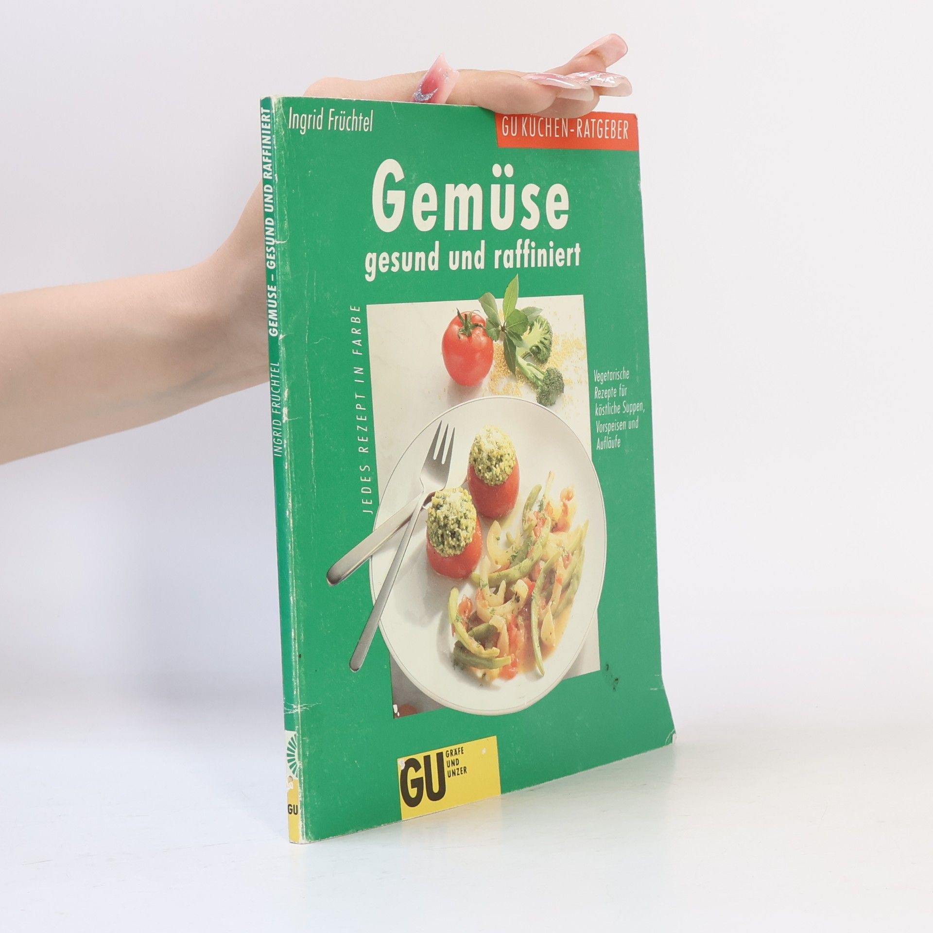 Ingrid Früchtel Gemüse gesund und raffiniert