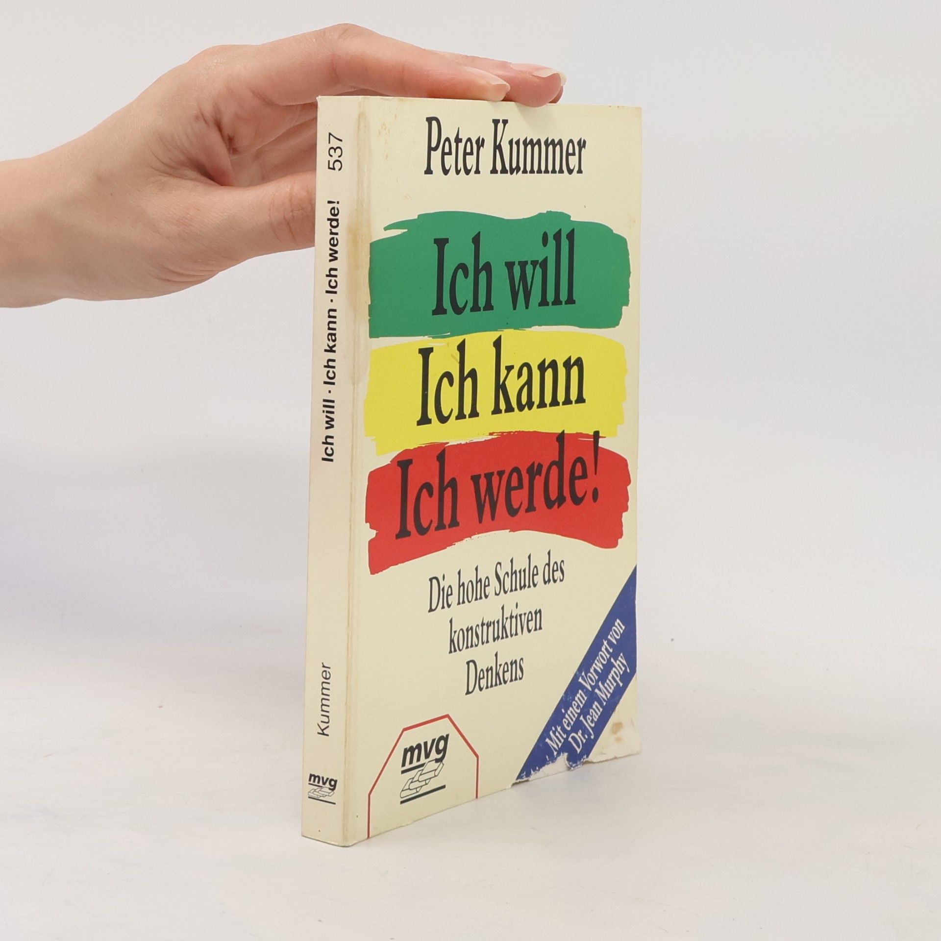 Peter Kummer Ich will, ich kann, ich werde!
