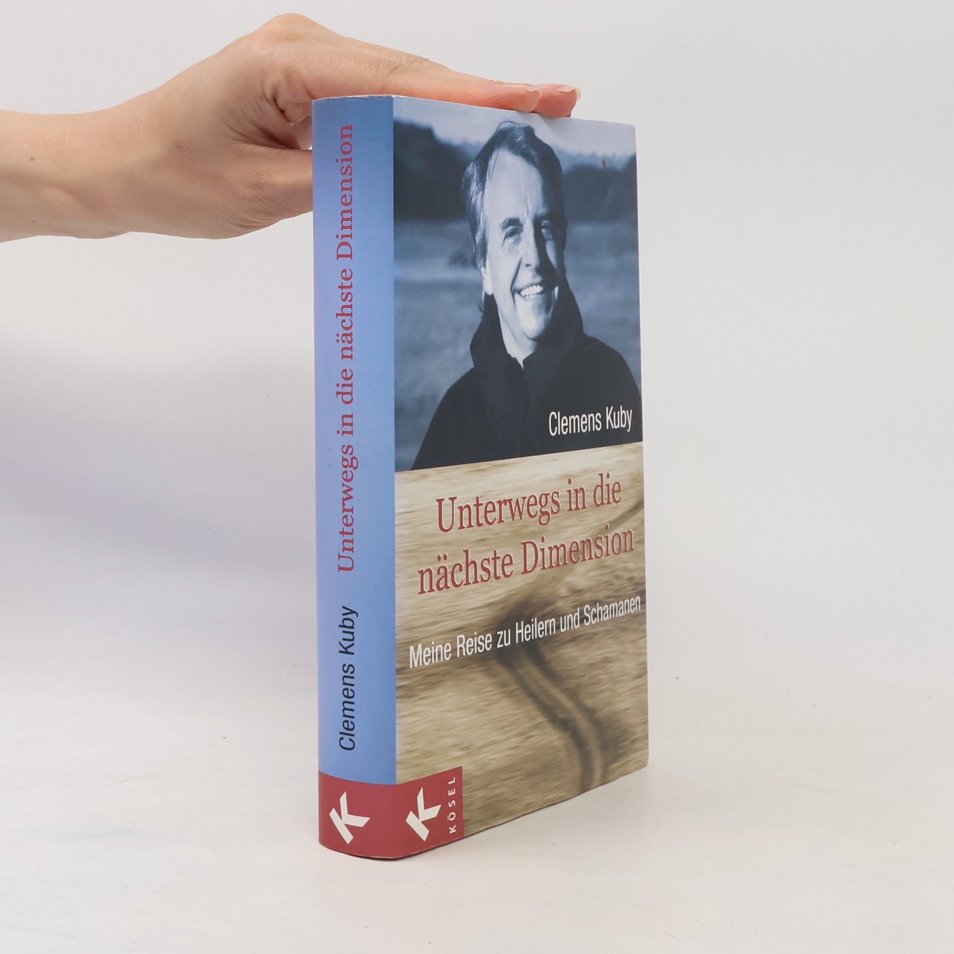 Clemens Kuby Unterwegs in die nächste Dimension
