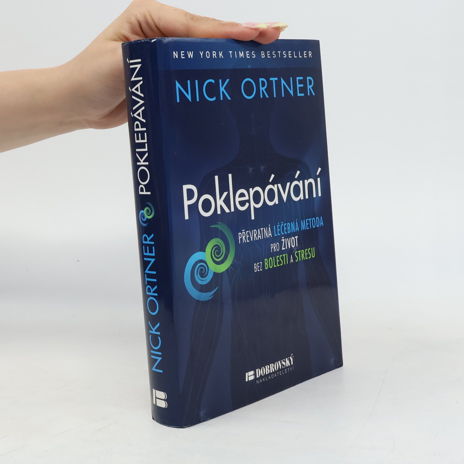 Nick Ortner Poklepávání : převratná léčebná metoda pro život bez bolesti a stresu