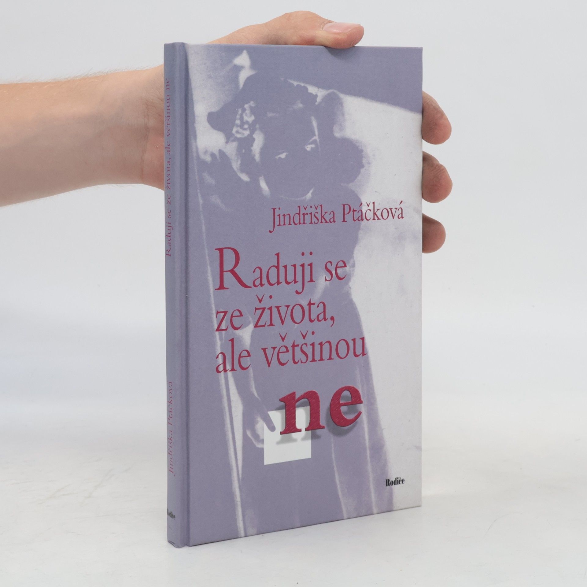 Raduji se ze života, ale většinou ne