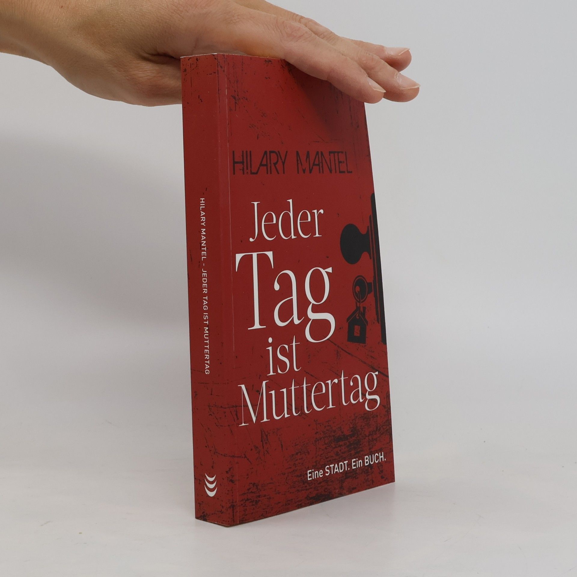 Hilary Mantel Jeder Tag ist Muttertag