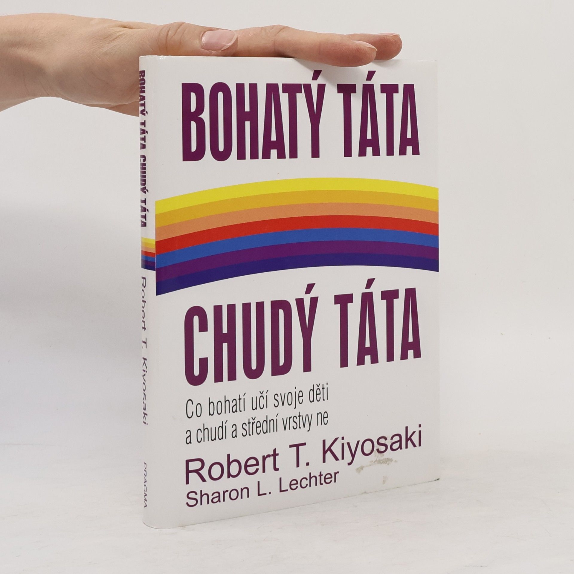 Robert Kiyosaki Bohatý táta, chudý táta