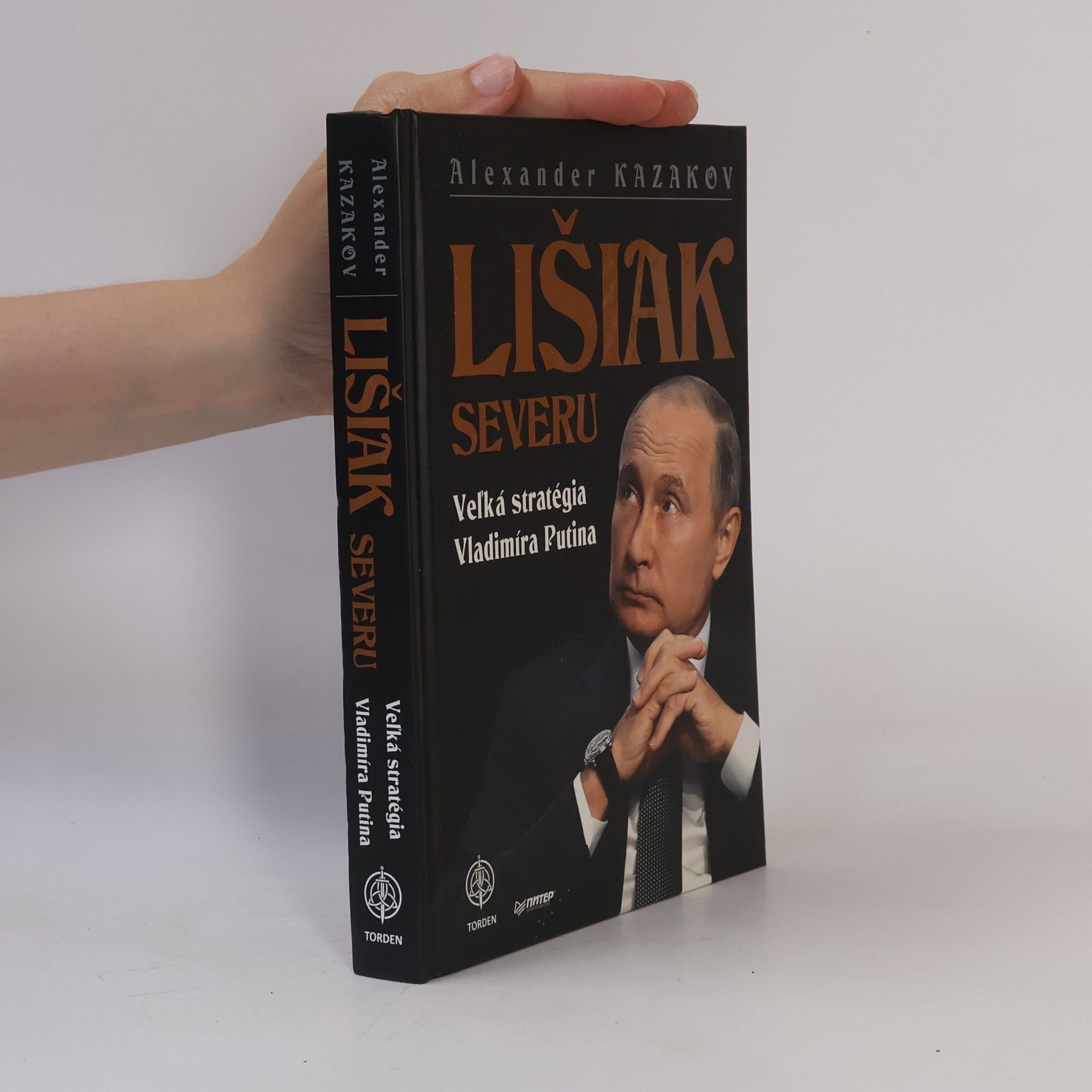 Alexander Kazakov Lišiak severu - Veľká stratégia Vladimíra Putina