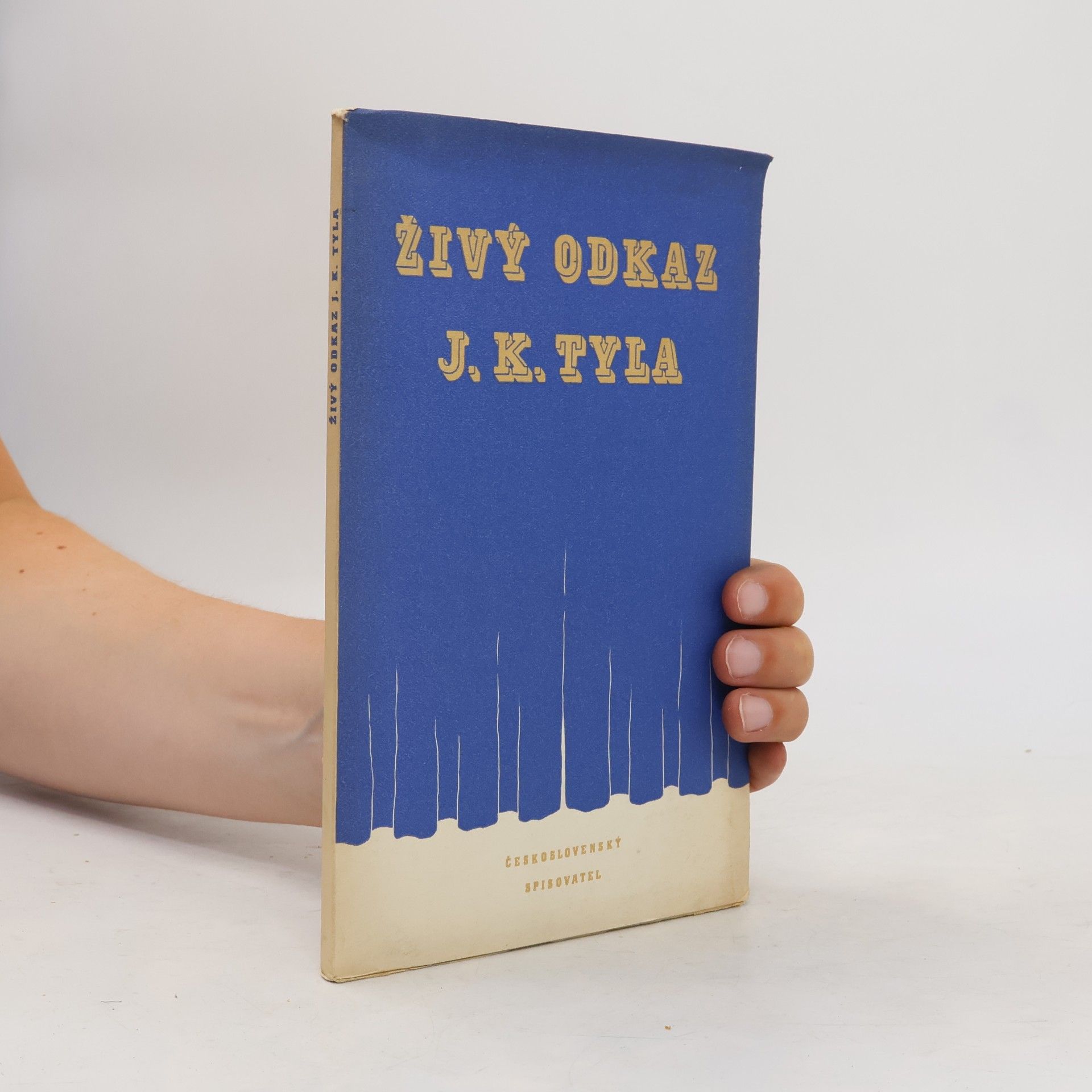 Various authors Živý odkaz J. K. Tyla - Sborník z konference na Dobříši 12.VI.1951