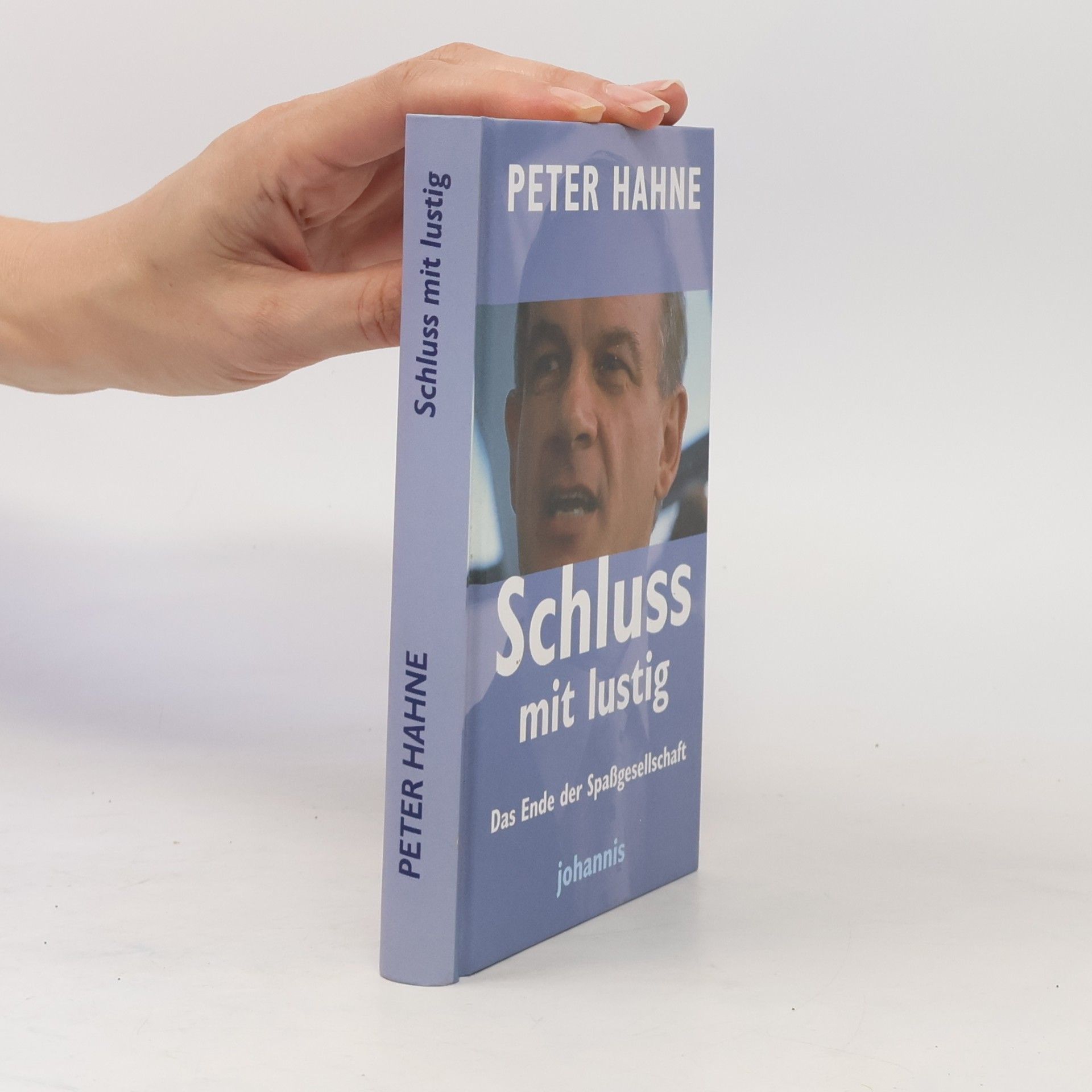 Peter Hahne Schluss mit lustig: Das Ende der Spassgesellschaft