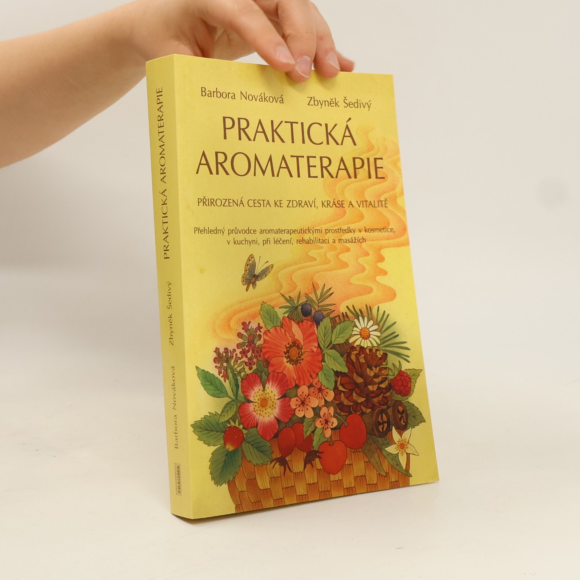 Lucie Čáslavská Praktická aromaterapie: Přirozená cesta ke zdraví, kráse a vitalitě