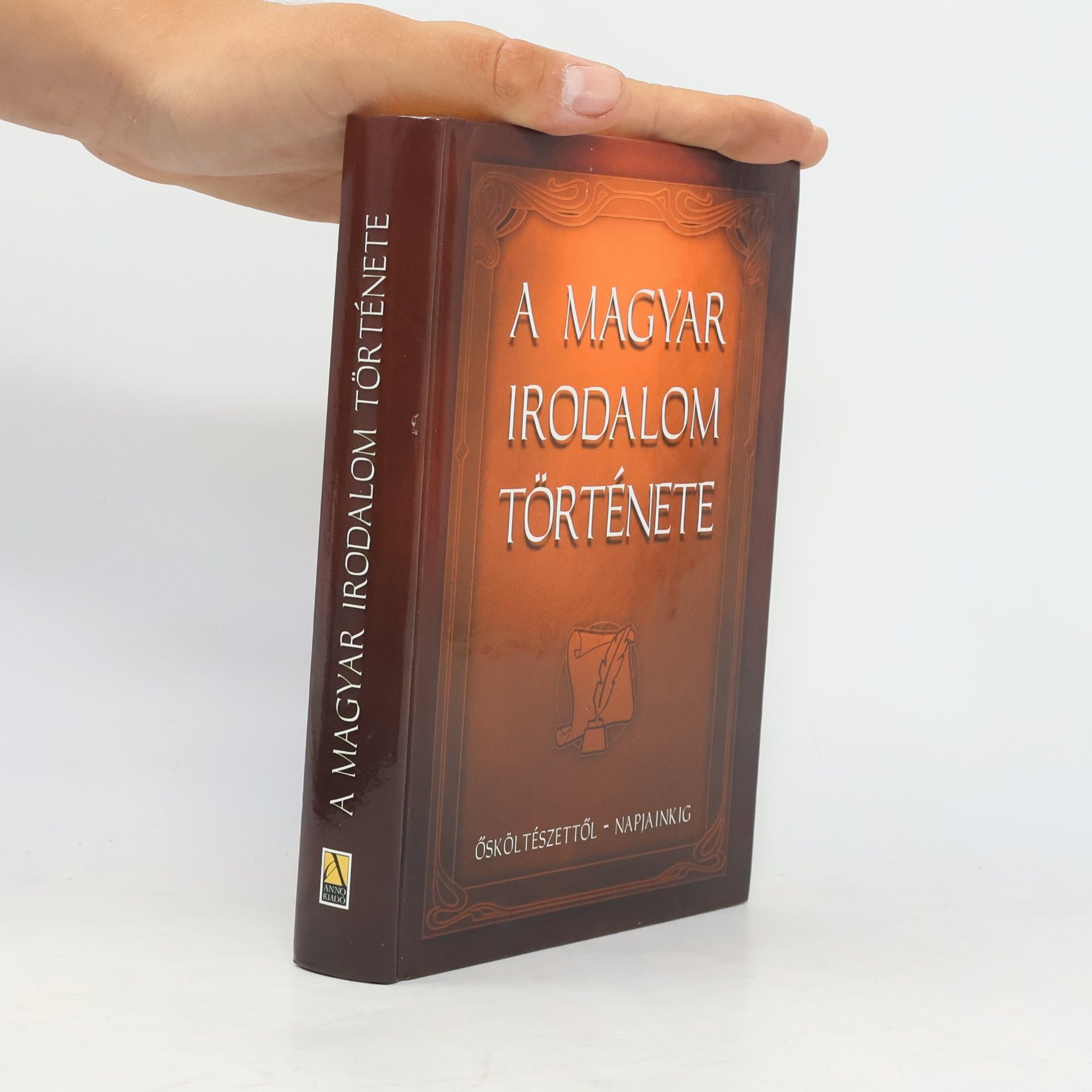 Various authors A magyar irodalom története - az ősköltészettől a felvilágosodásig