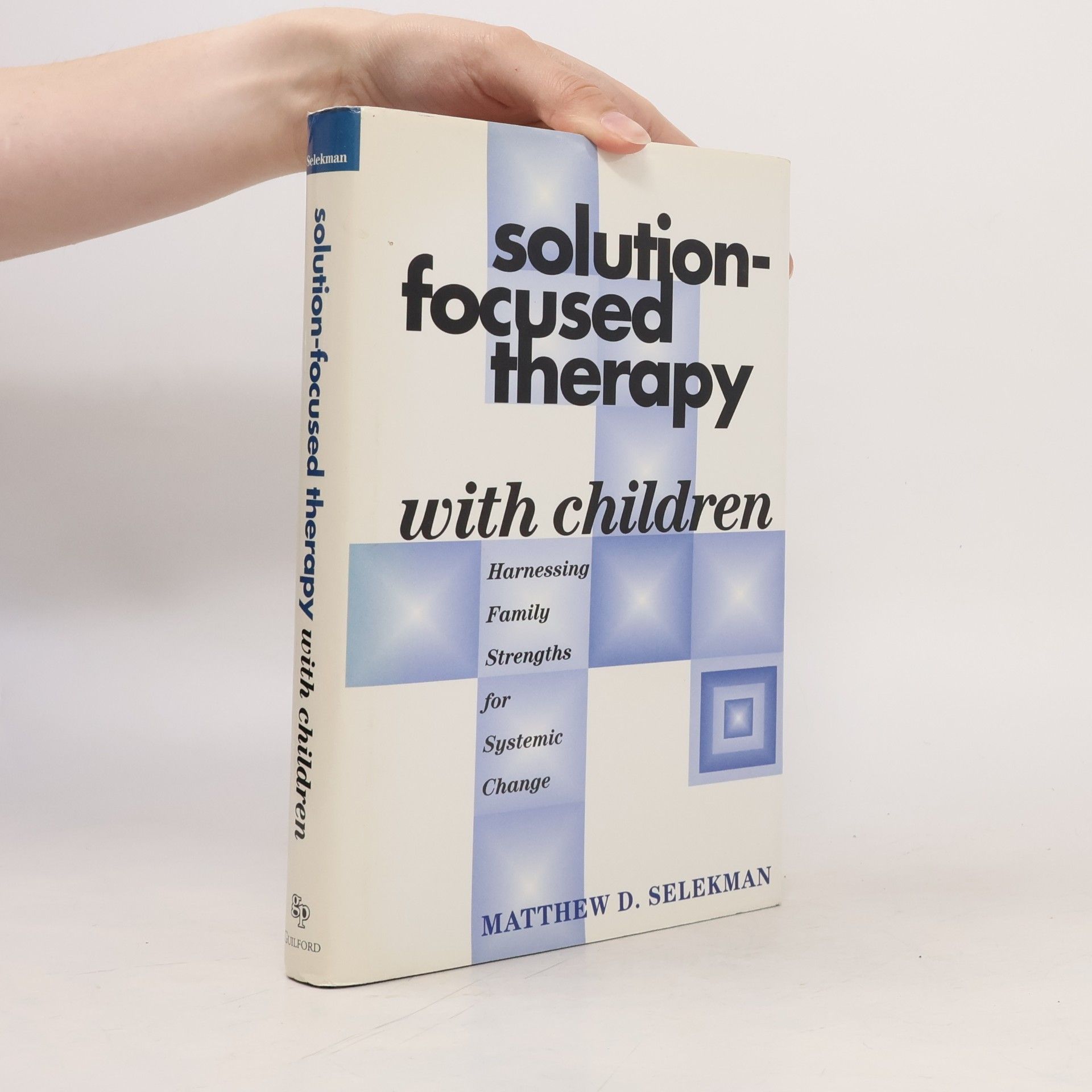 Matthew D. Selekman Solution-Focused Therapy With Children