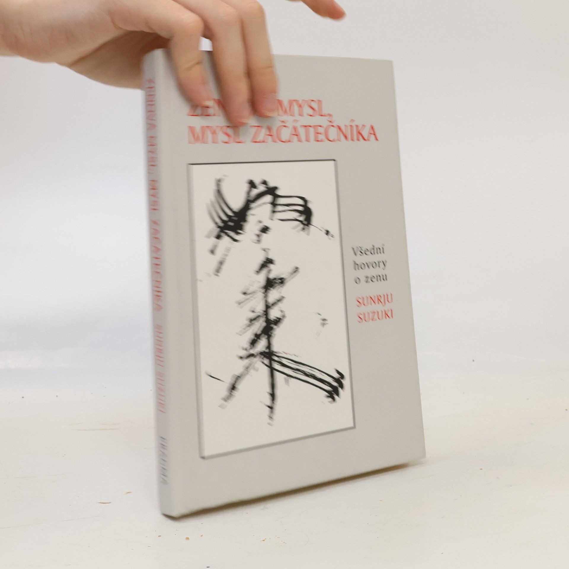 Shunryu Suzuki Zenová mysl, mysl začátečníka. Všední hovory o zenu