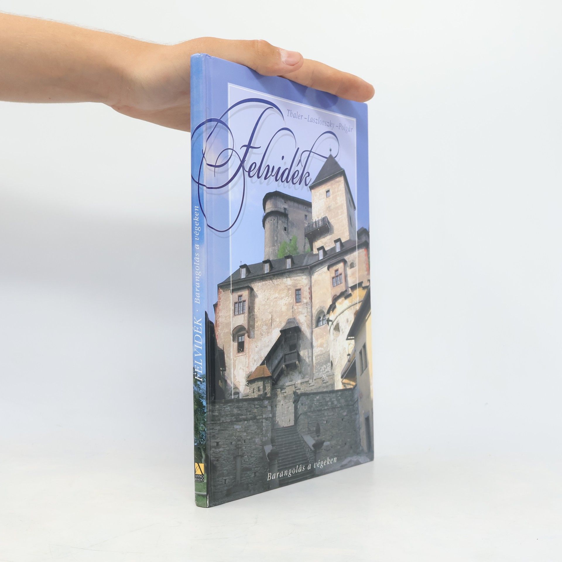 Various authors Felvidék. Barangolás a végeken