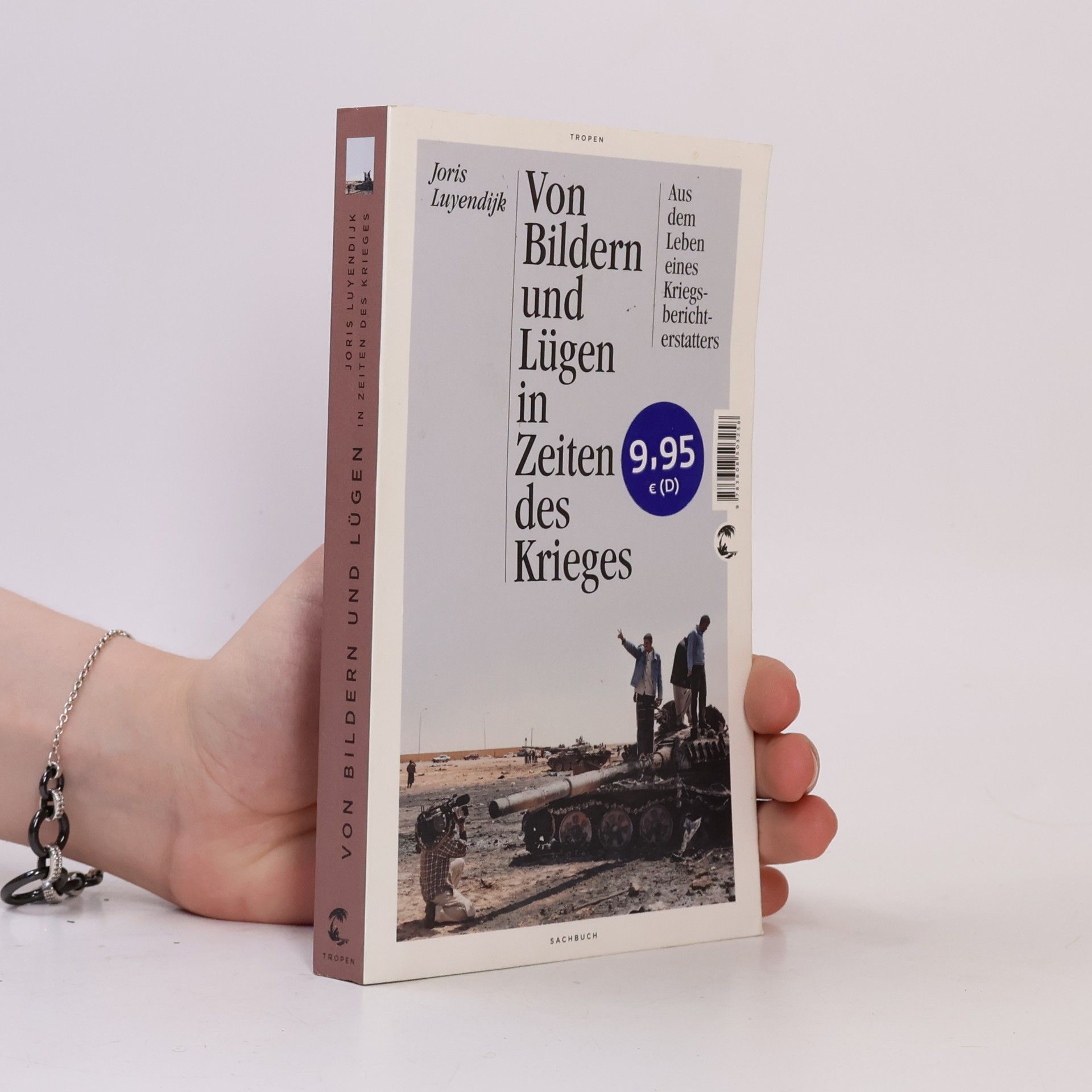 Joris Luyendijk Von Bildern und Lügen in Zeiten des Krieges