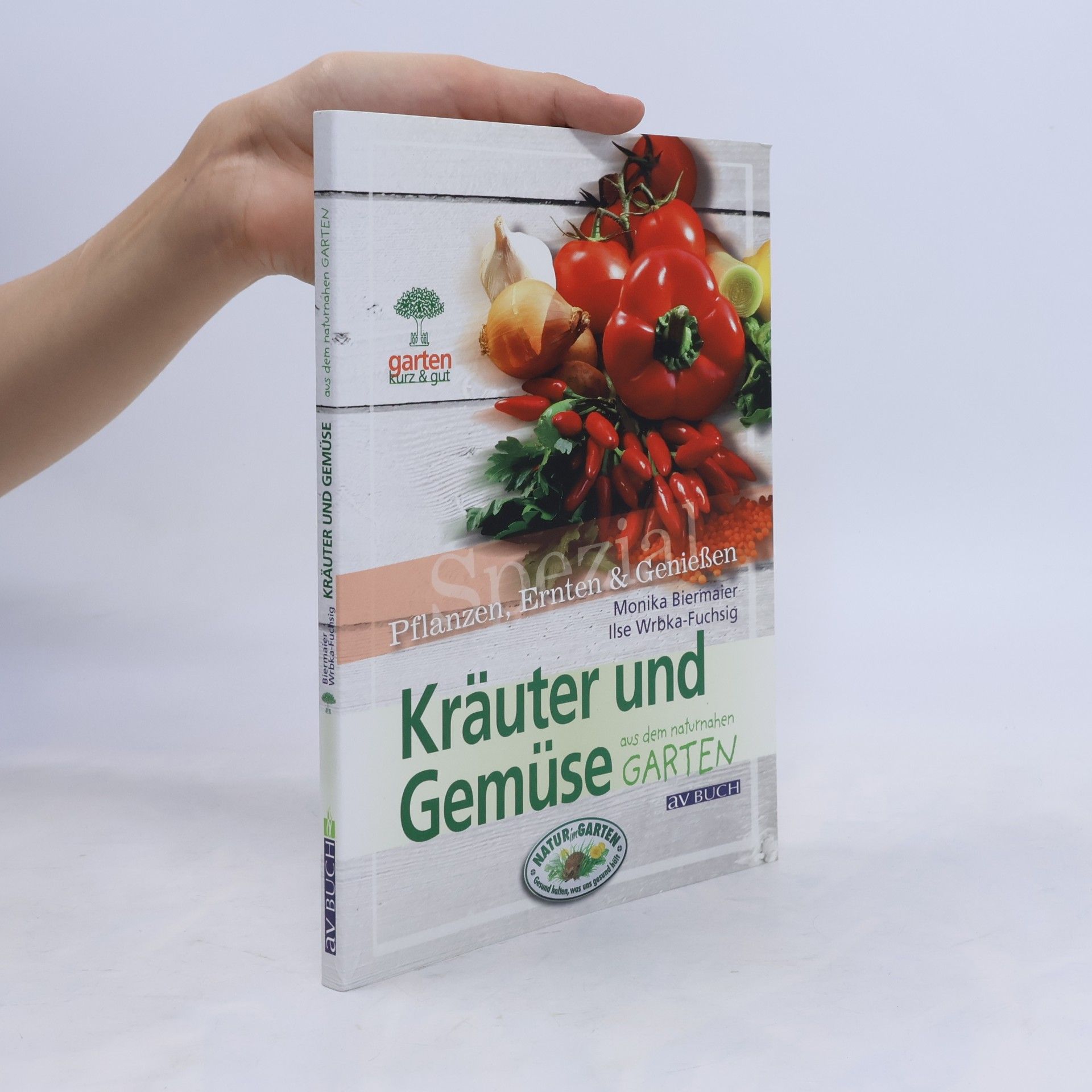 Monika Biermaier Kräuter und Gemüse aus dem naturnahen Garten