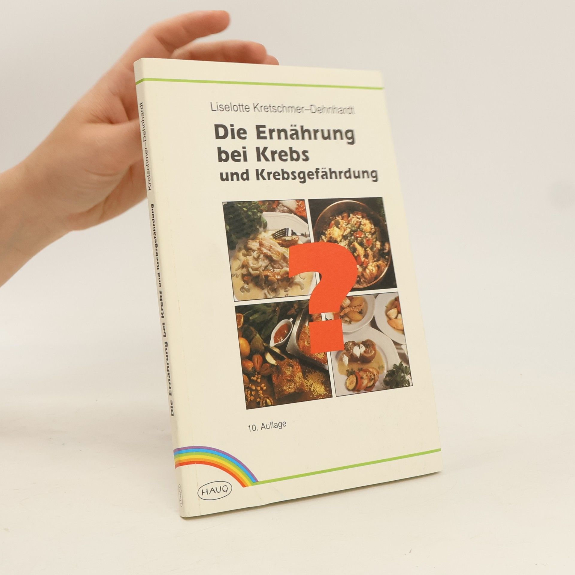 Liselotte Kretschmer Dehnhardt Die Ernährung bei Krebs und Krebsgefährdung - 10. Auflage