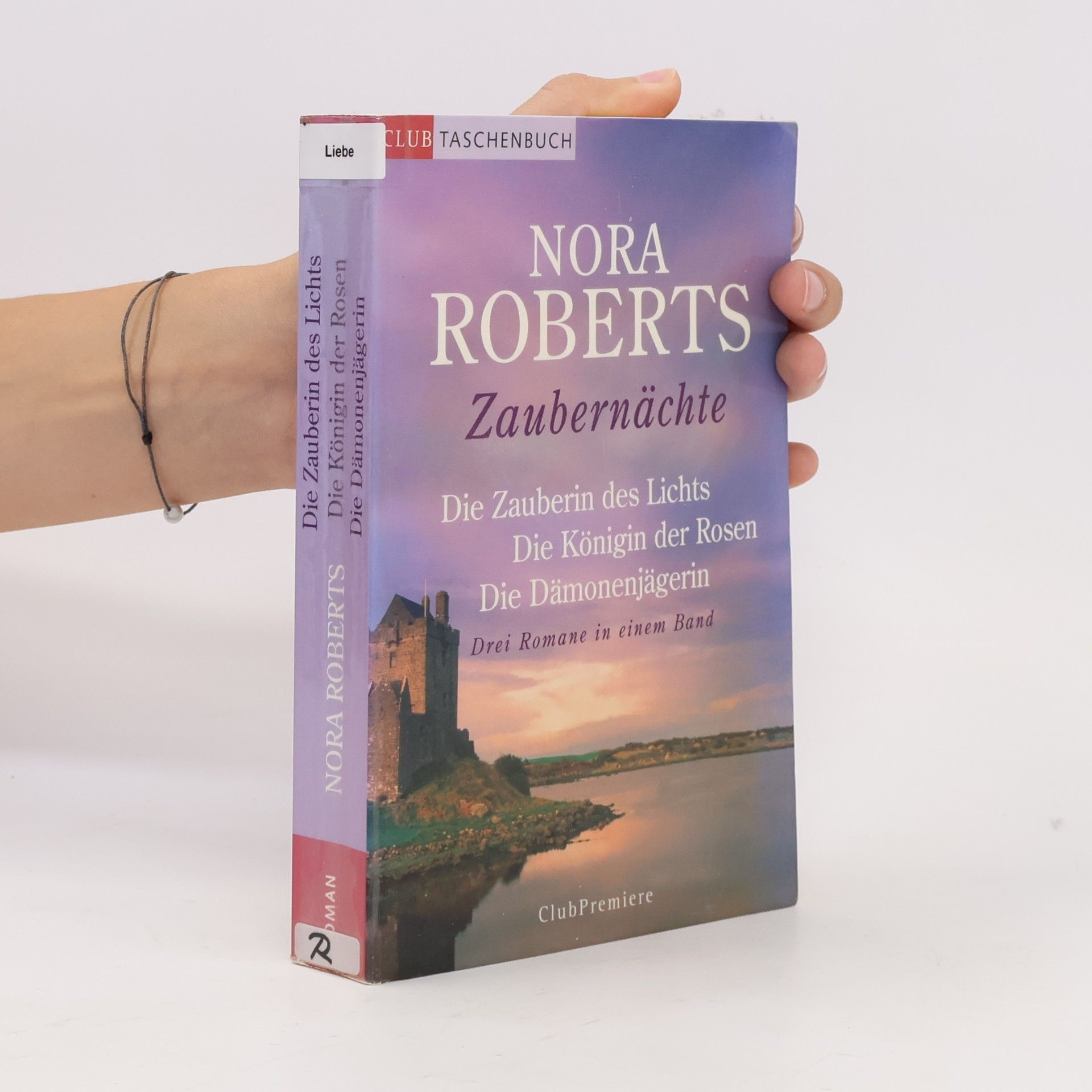 Nora Roberts Zaubernächte. Die Zauberin des Lichts, Die Königin der Rosen, Die Dämonenjägerin
