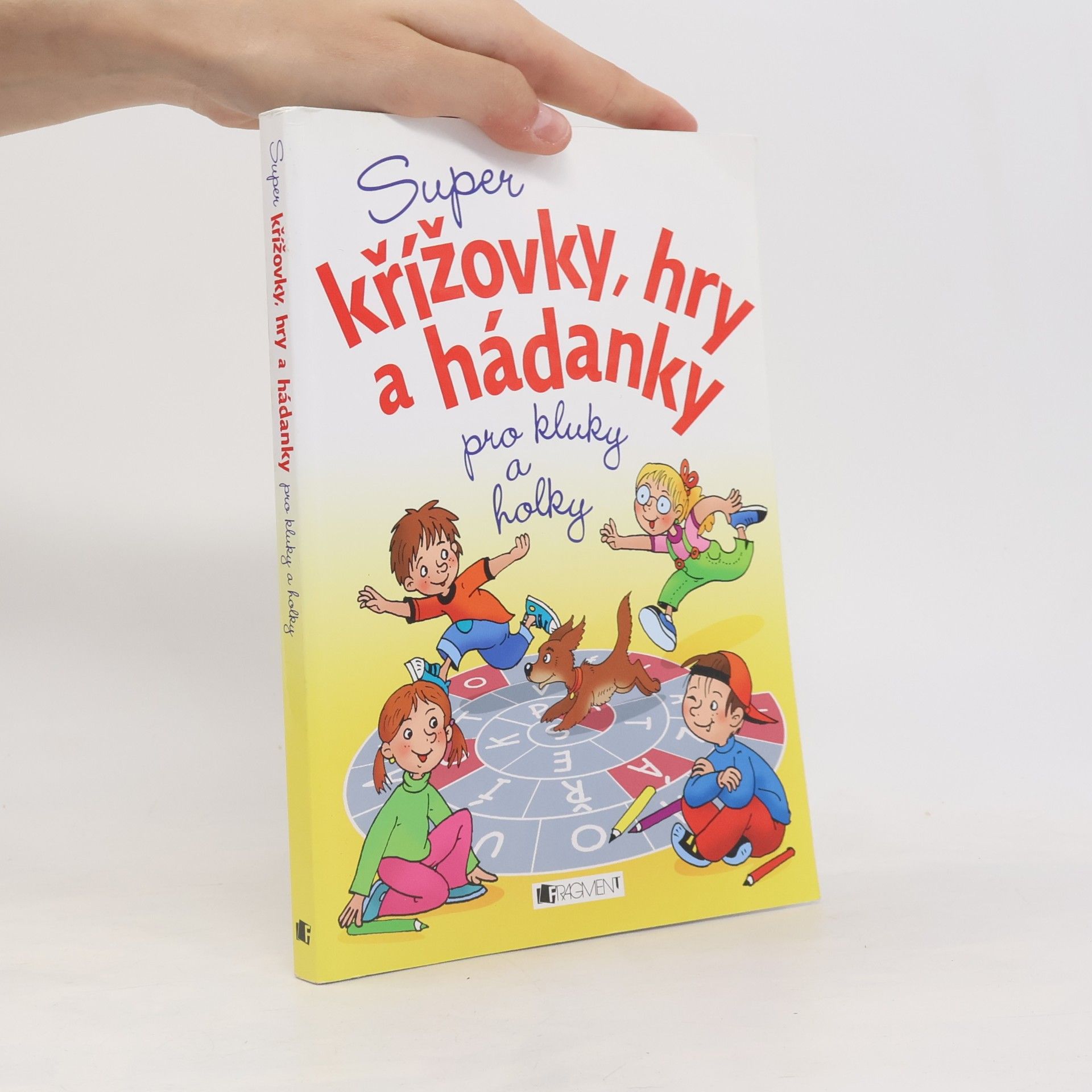Petra Fantová Super křížovky, hry a hádanky pro kluky a holky