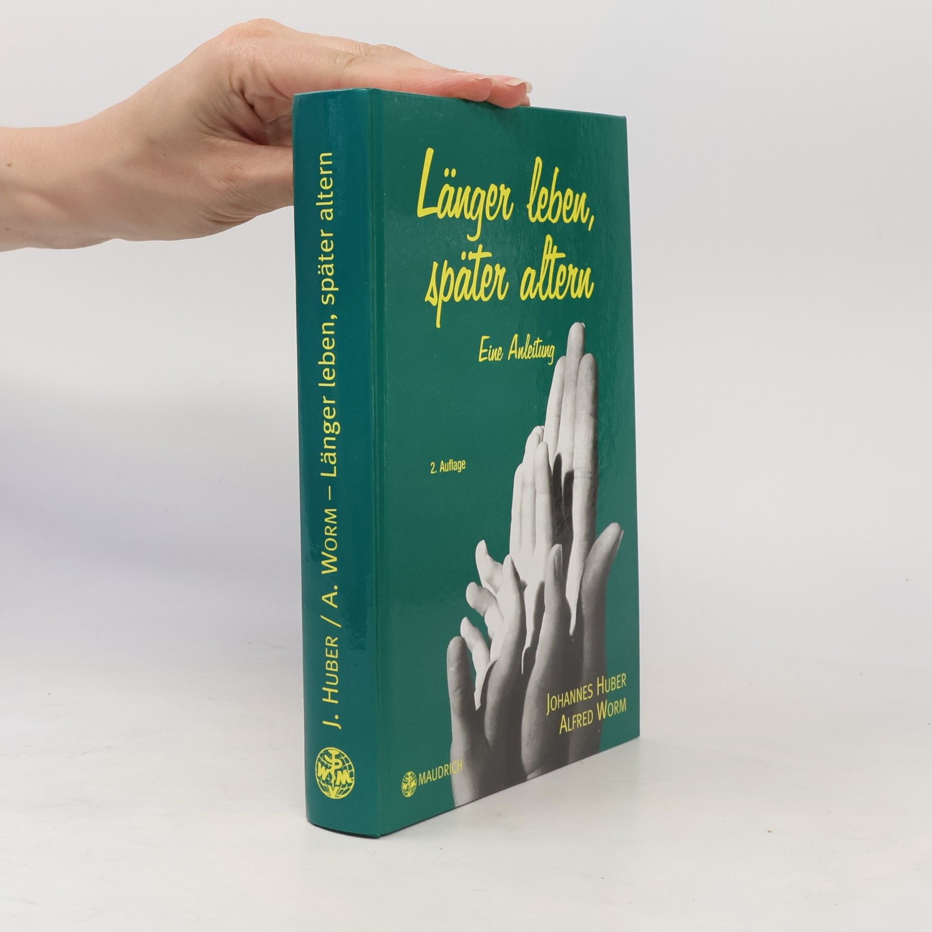 Johannes Huber Länger leben - später altern