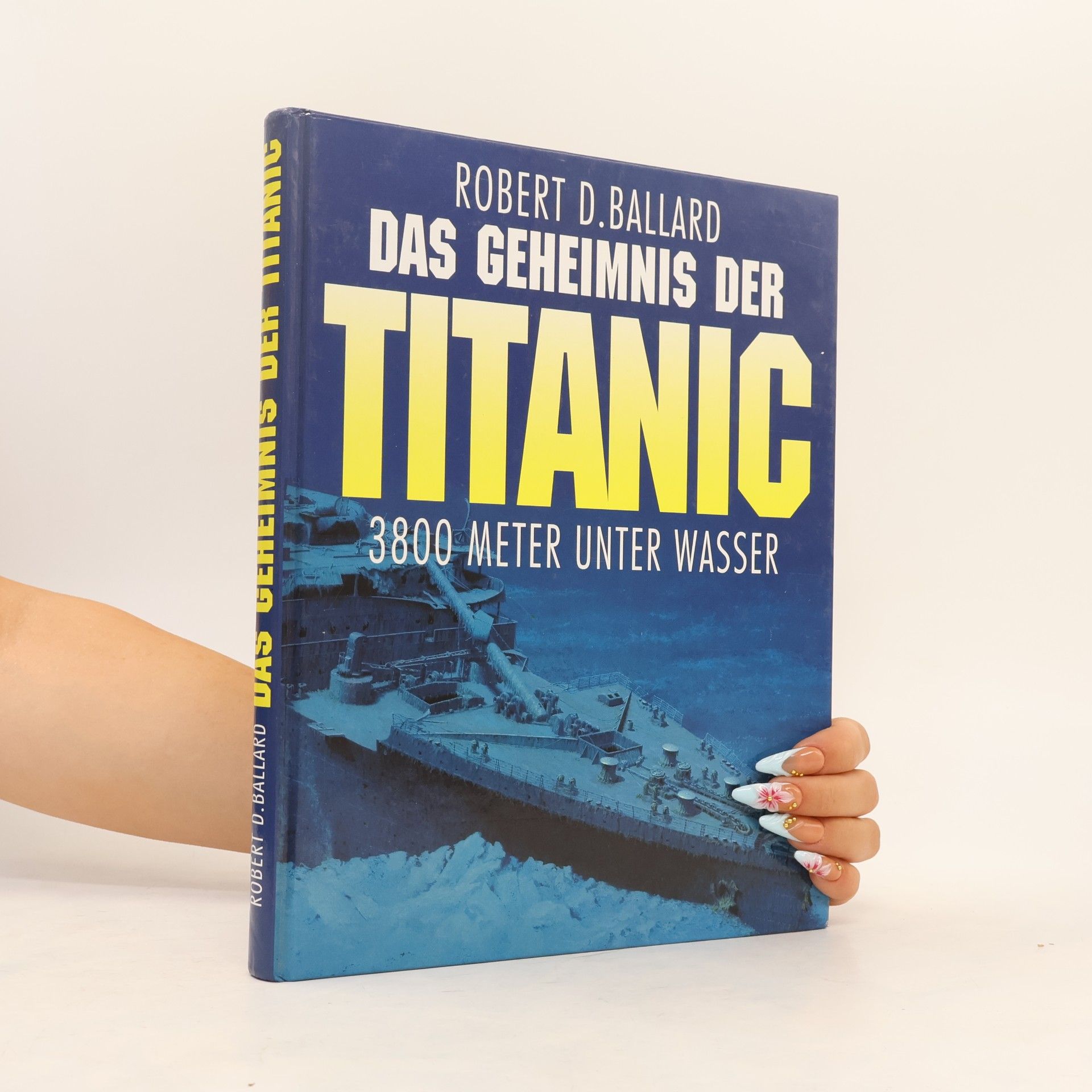 Rick Archbold Das Geheimnis der Titanic 3800 Meter unter Wasser