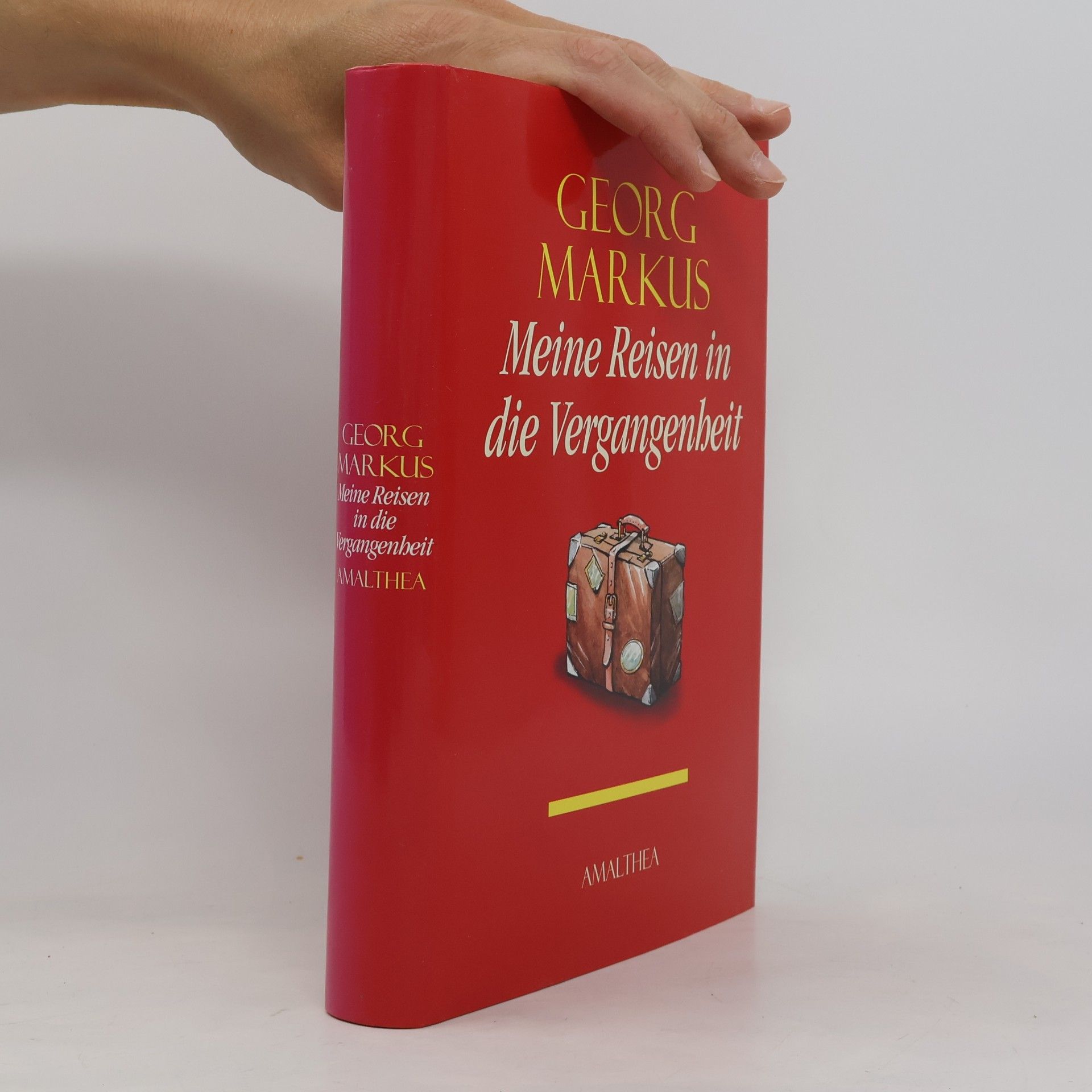 Georg Markus Meine Reisen in die Vergangenheit