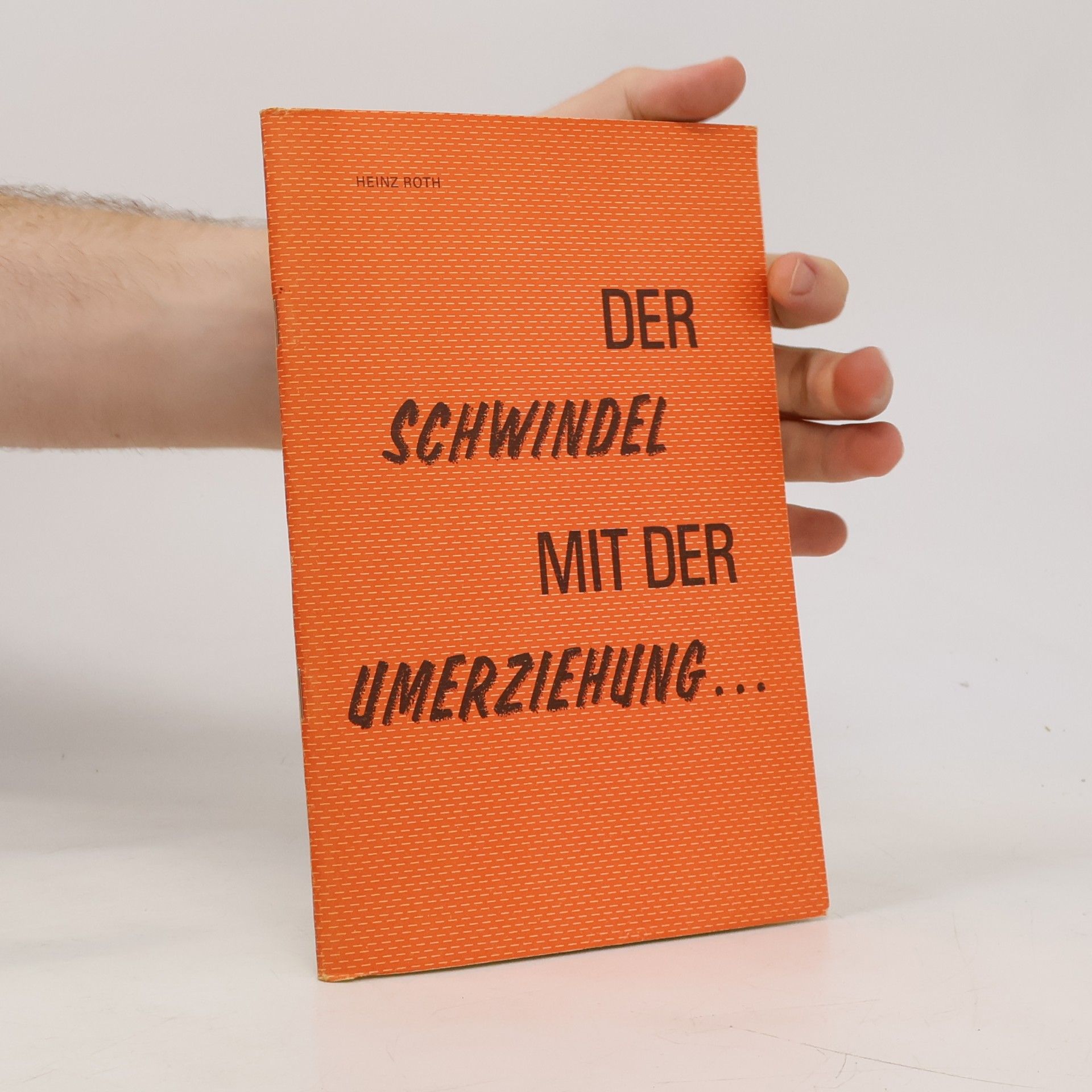 Karl Heinz Roth Der schwindel mit der Umerziehung