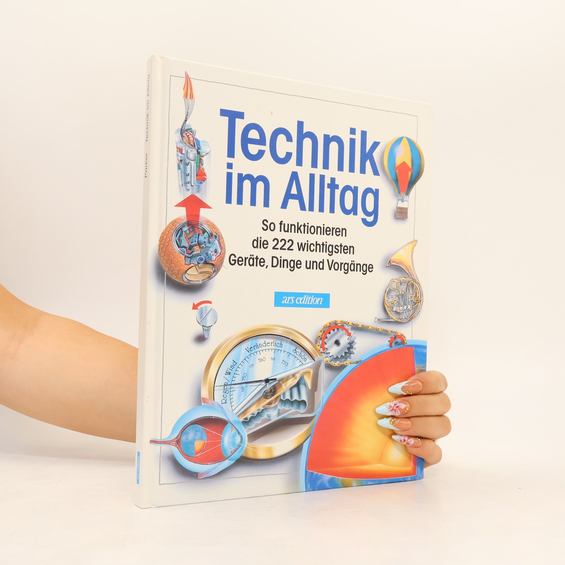 Steve Parker Technik im Alltag. So funktionieren die 222 wichtigsten Geräte, Dinge und Vorgänge